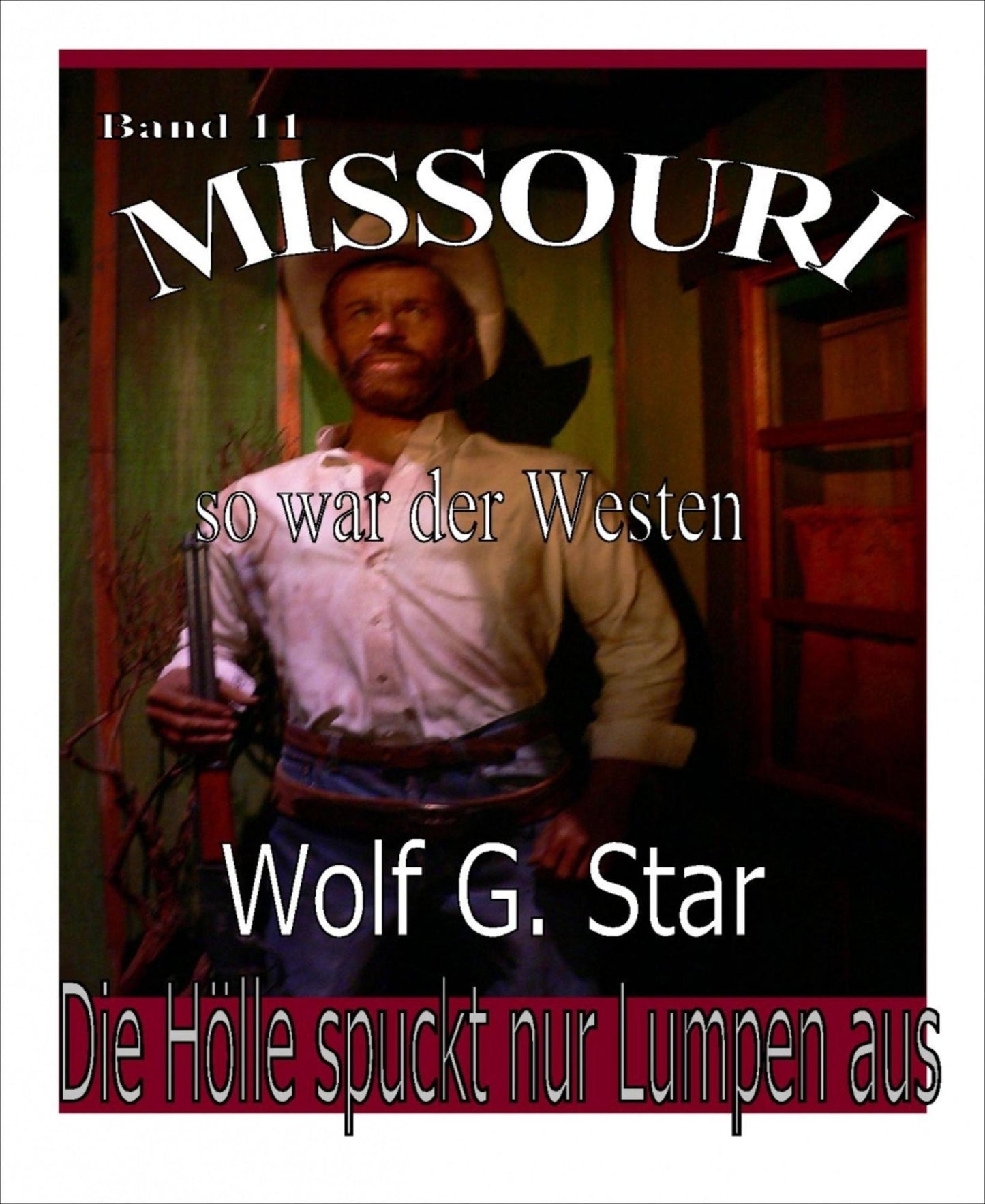 Die Hölle spuckt nur Lumpen aus: Missouri - Band 11
