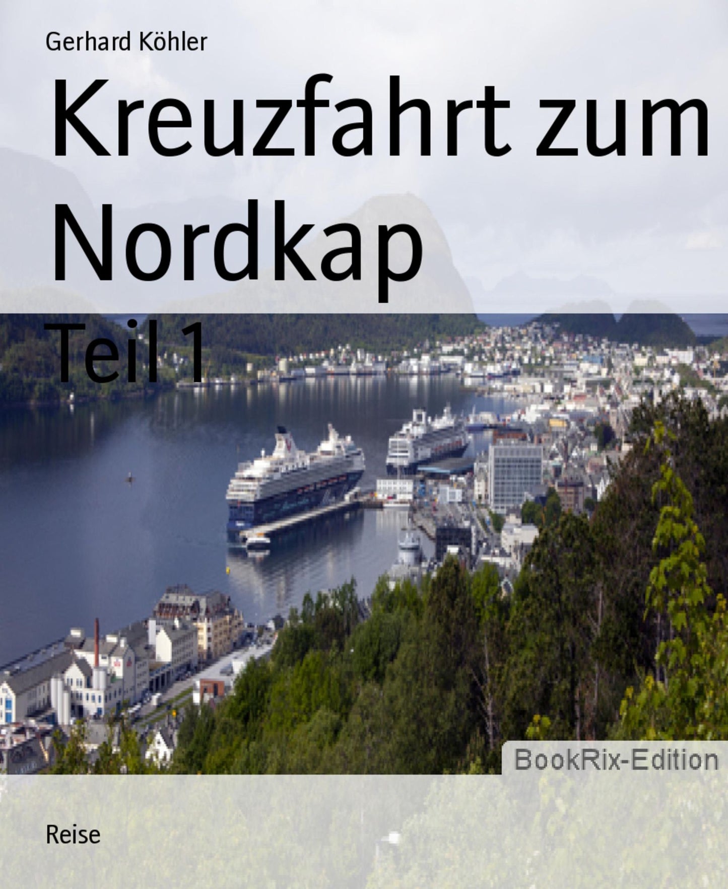 Kreuzfahrt zum Nordkap: Teil 1