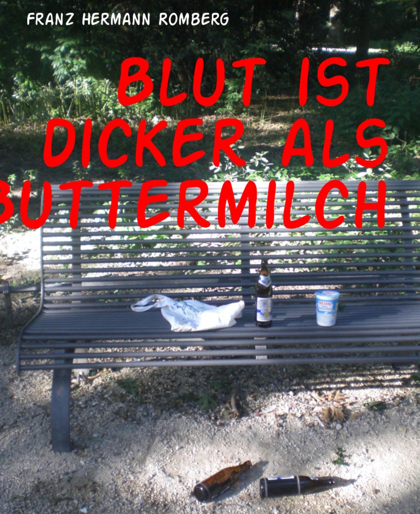Blut ist dicker als Buttermilch: Leben auf der Straße