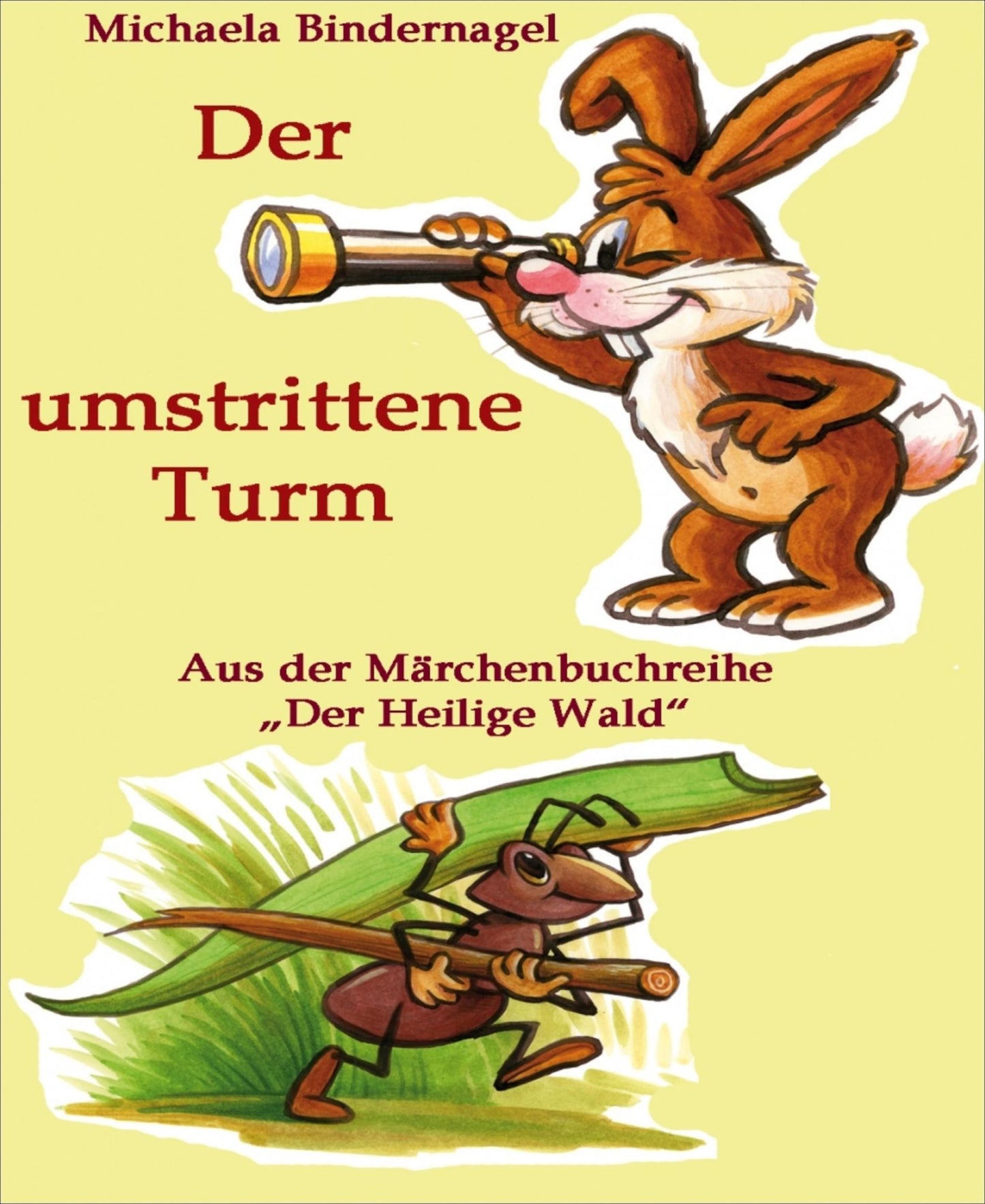 Der umstrittene Turm: Aus der Märchenbuchreihe "Der Heilige Wald