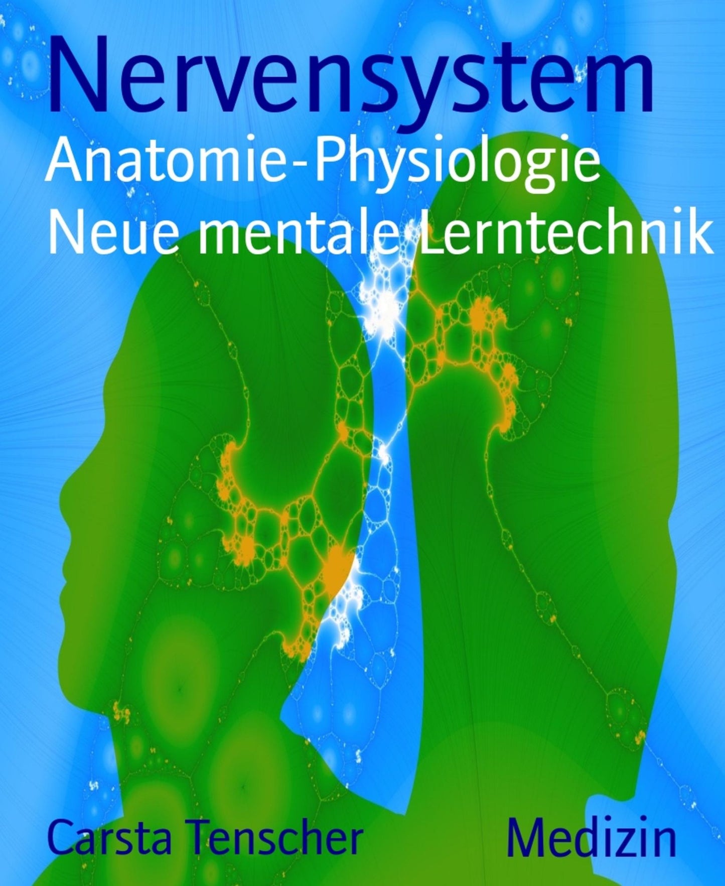 Nervensystem: Anatomie-Physiologie Band1
