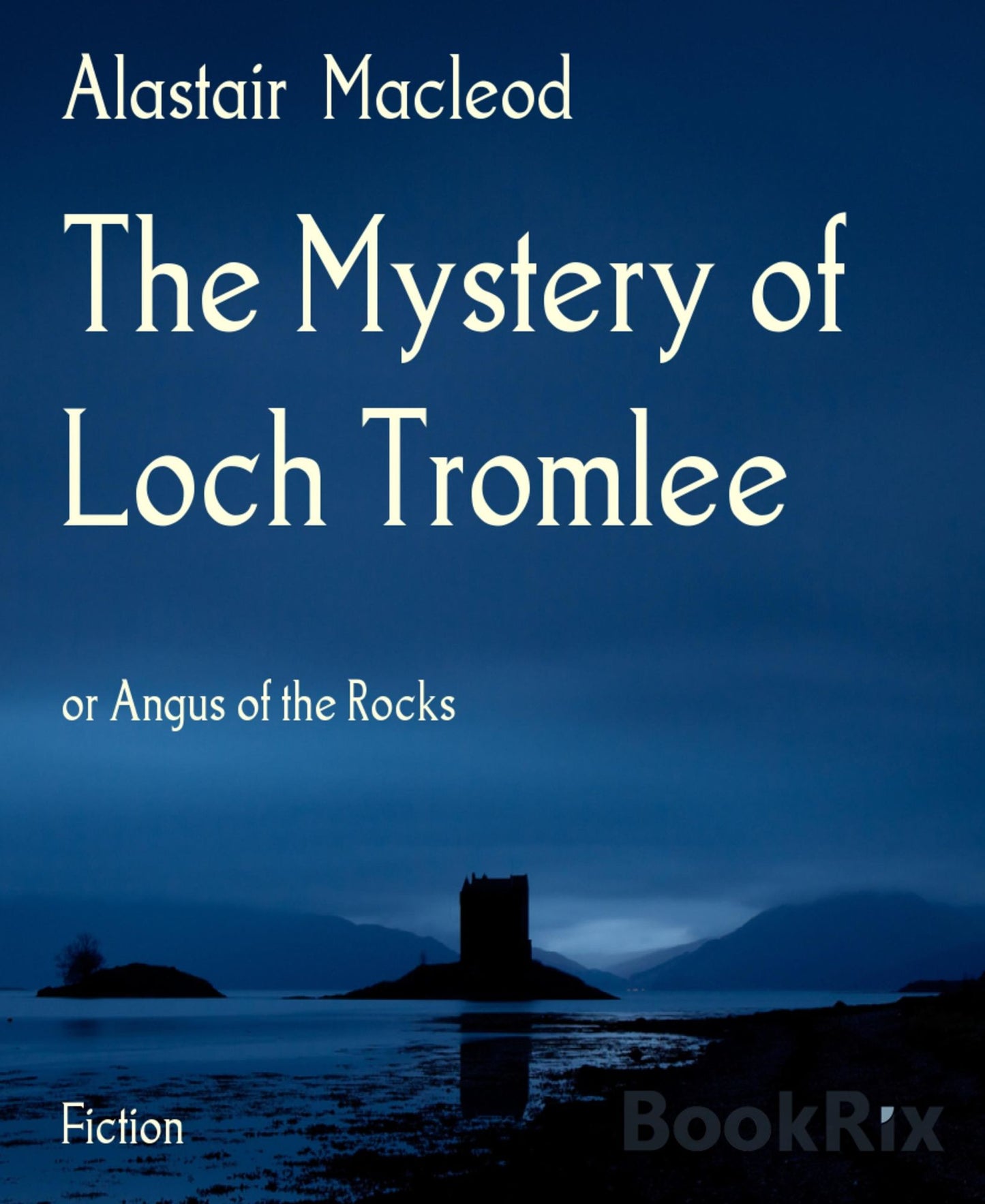 The Mystery of Loch Tromlee: or Angus of the Rocks