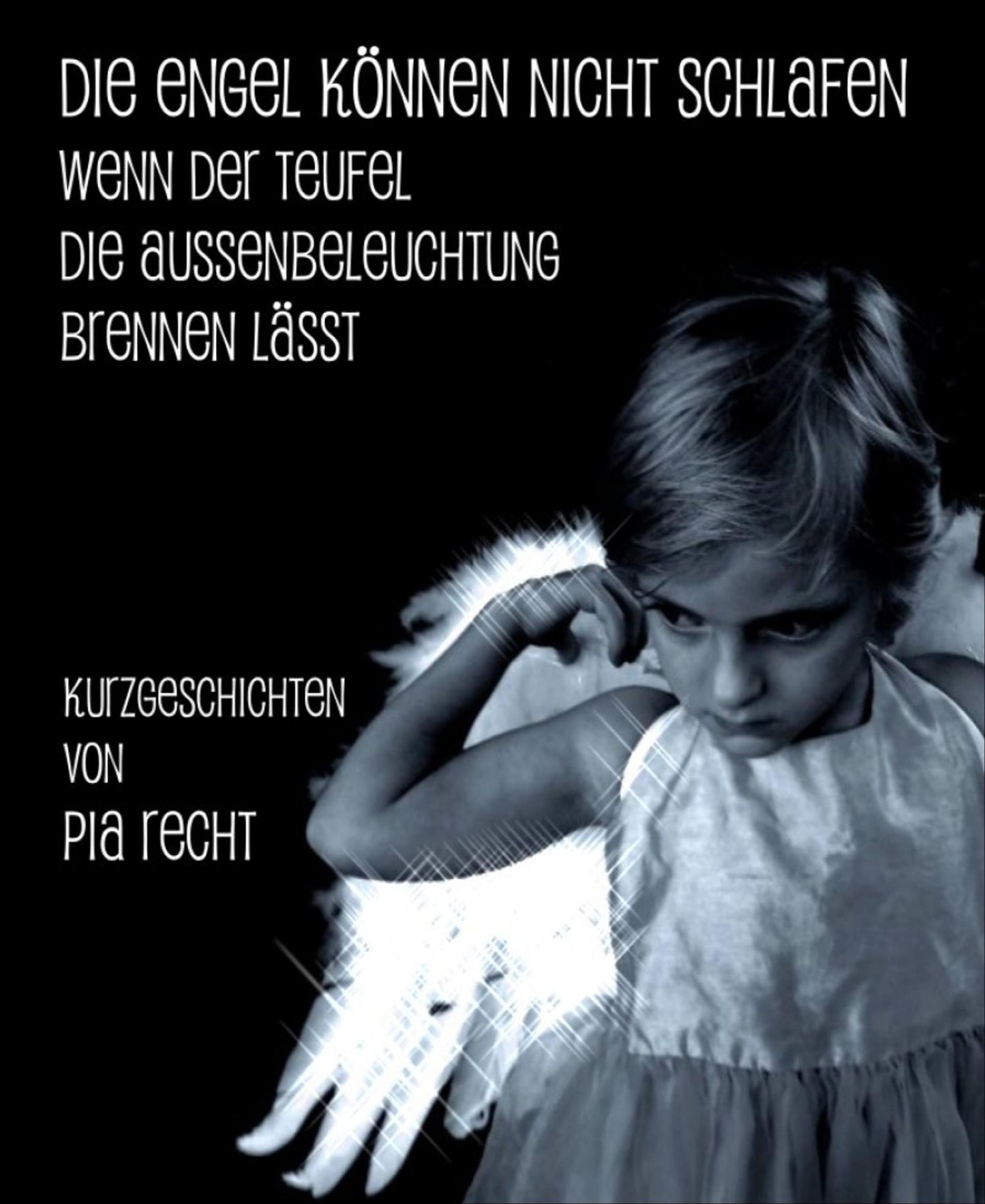 Die Engel können nicht schlafen ...: ... wenn der Teufel die Außenbeleuchtung brennen lässt