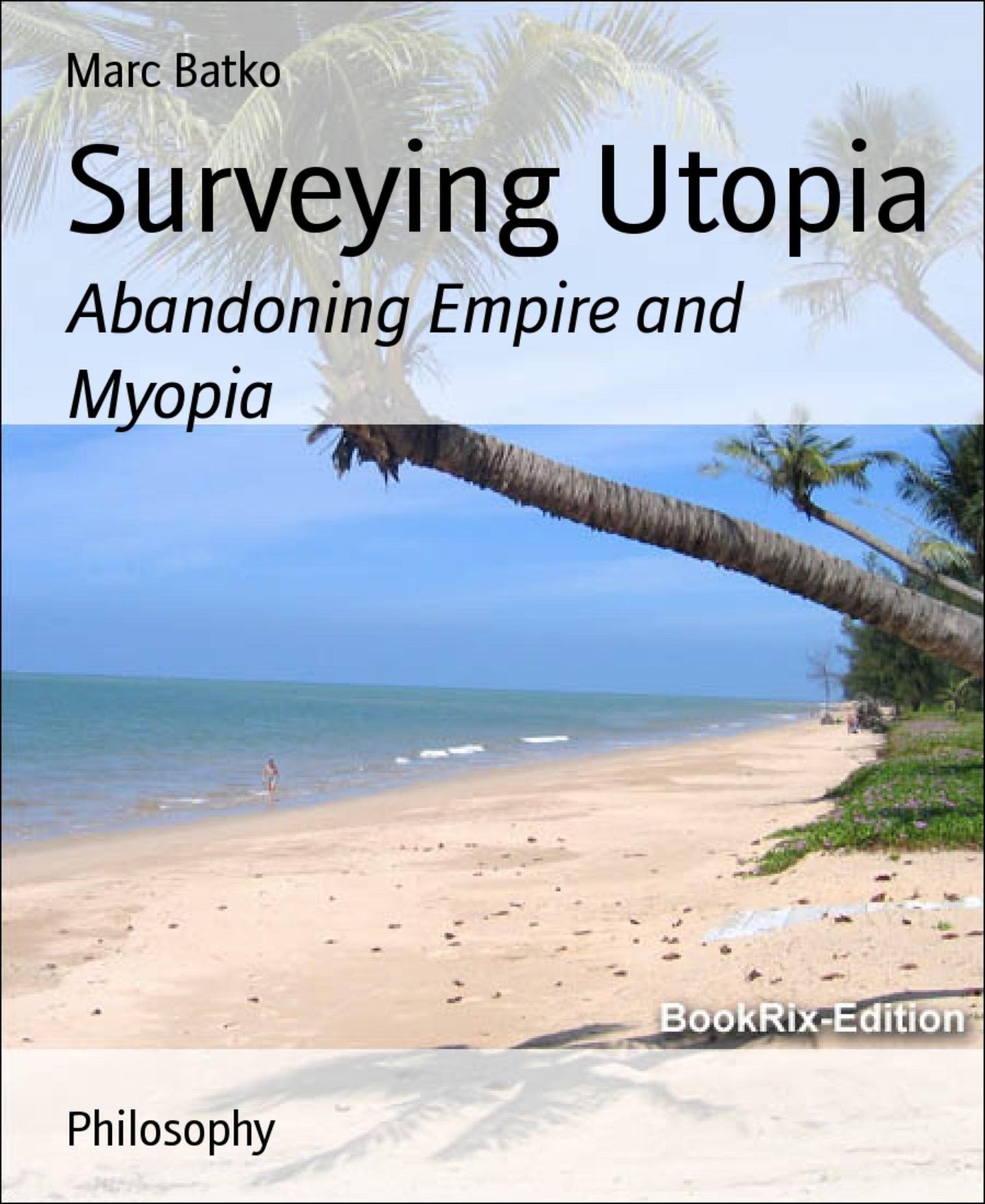 Surveying Utopia: Abandoning Empire and Myopia