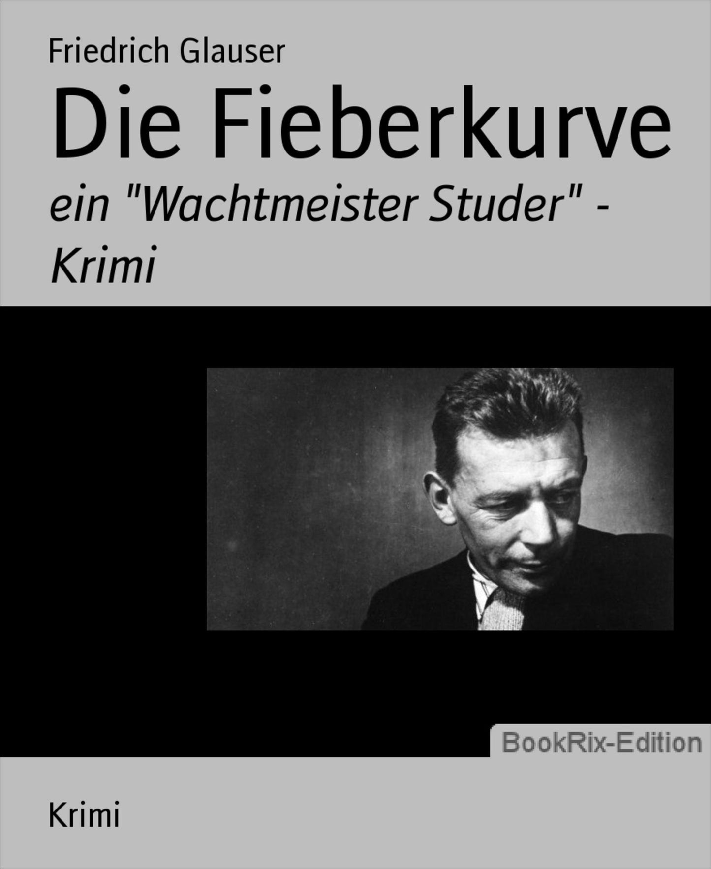 Die Fieberkurve: ein "Wachtmeister Studer" - Krimi