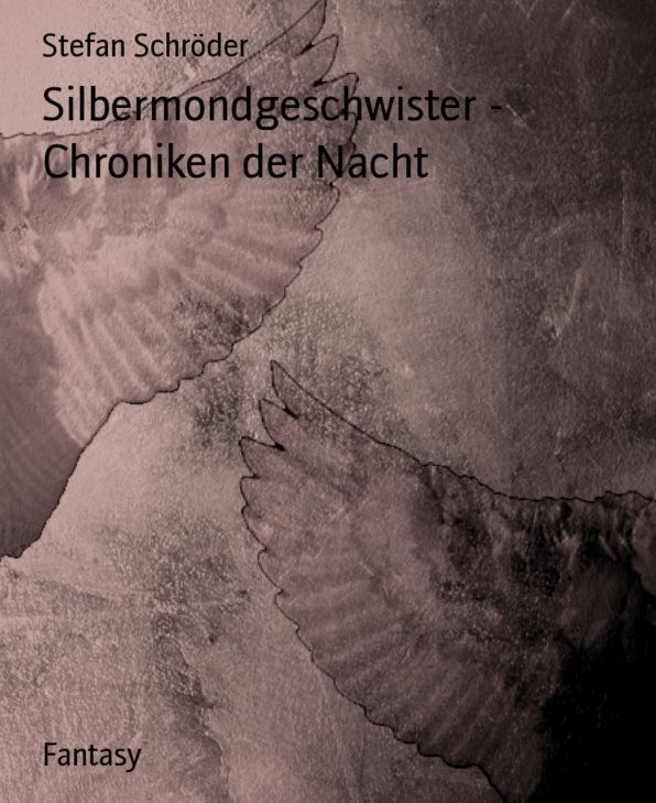 Silbermondgeschwister - Chroniken der Nacht