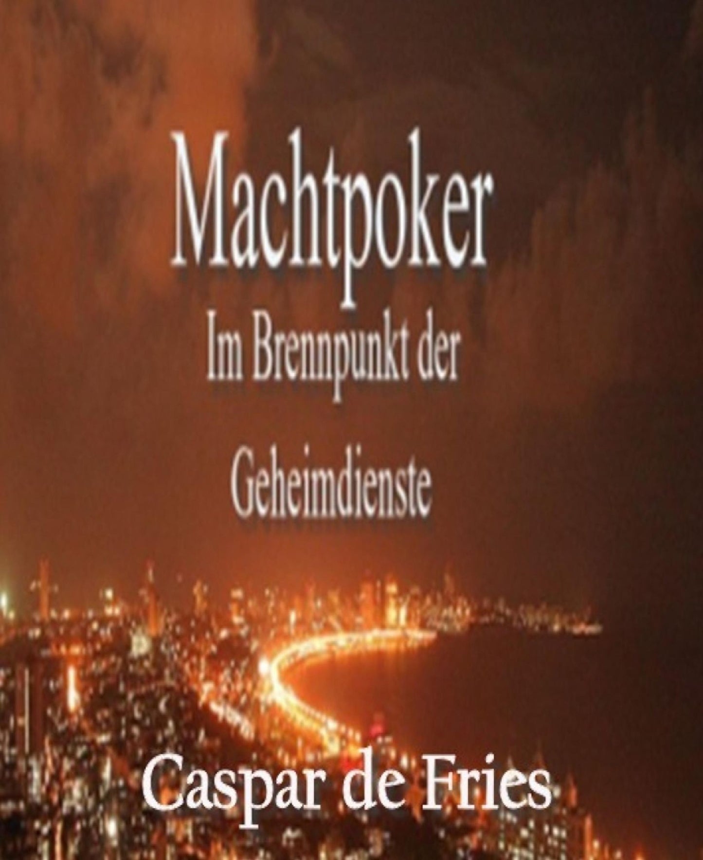 Machtpoker: Im Brennpunkt der Geheimdienste