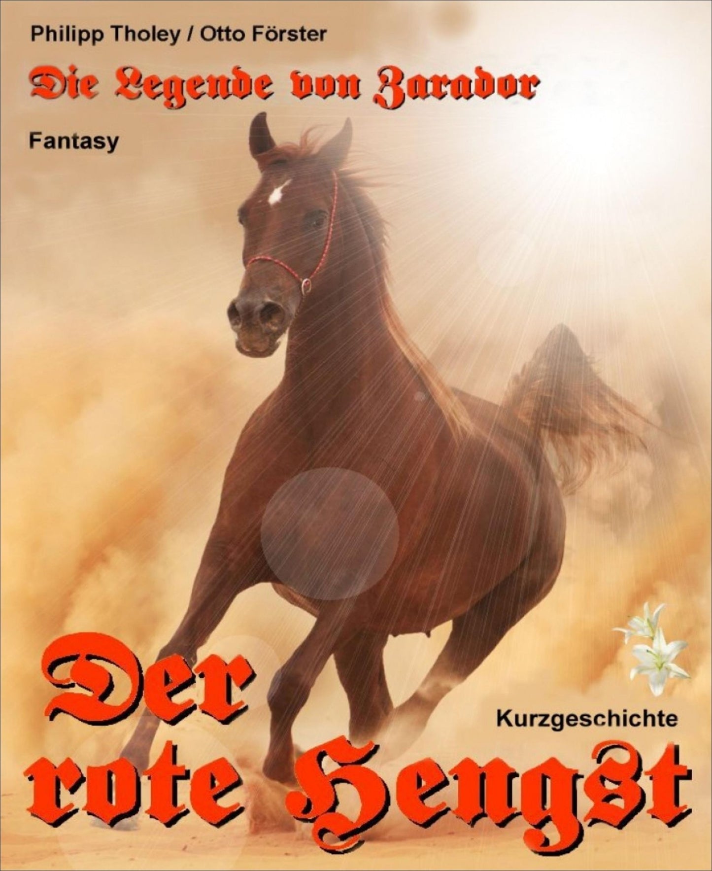 Der rote Hengst: Episode aus der Legende von Zarador (Fantasy-Kurzgeschichte)