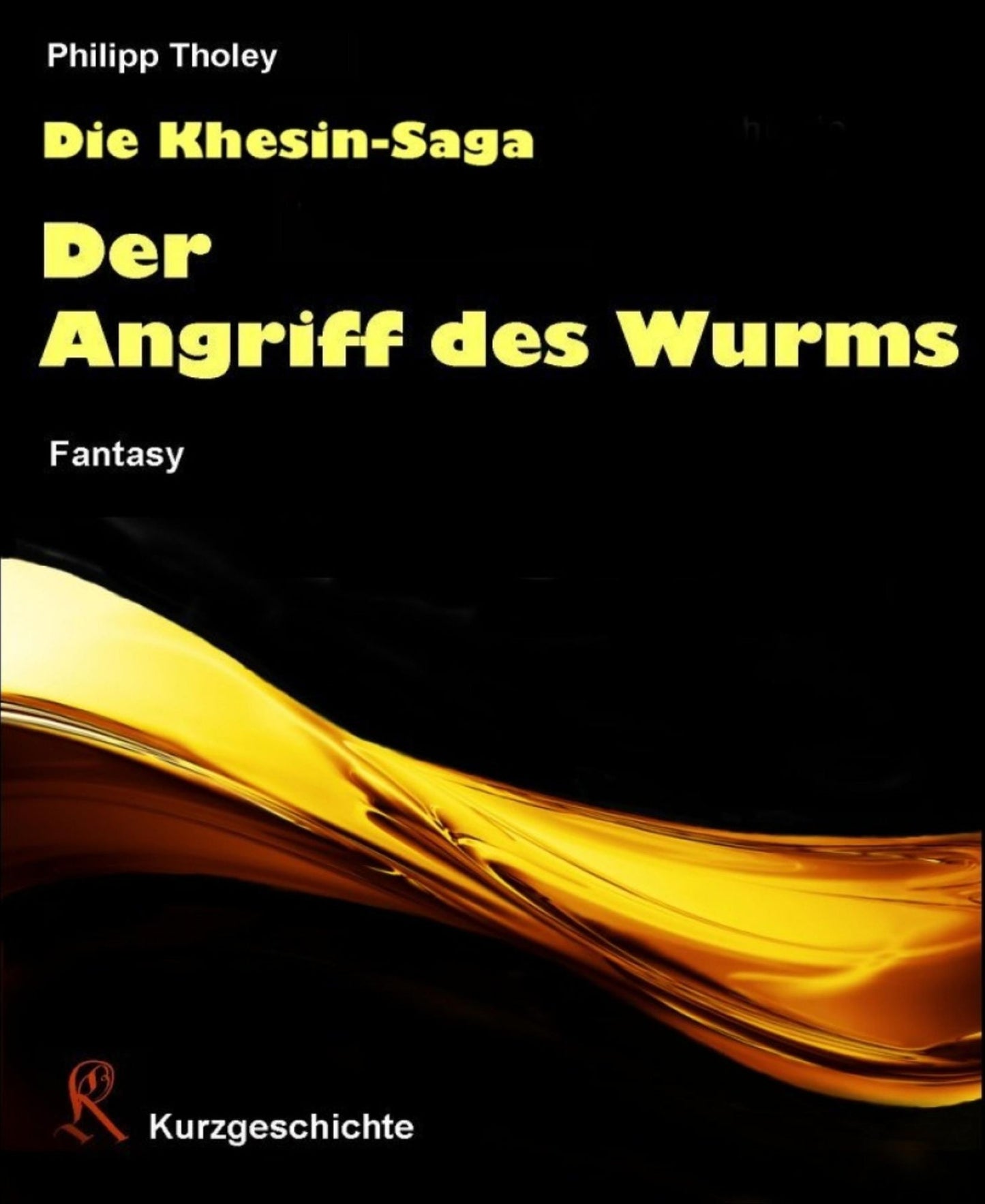 Der Angriff des Wurms: Episode aus der Khesin-Saga (Fantasy-Kurzgeschichte)