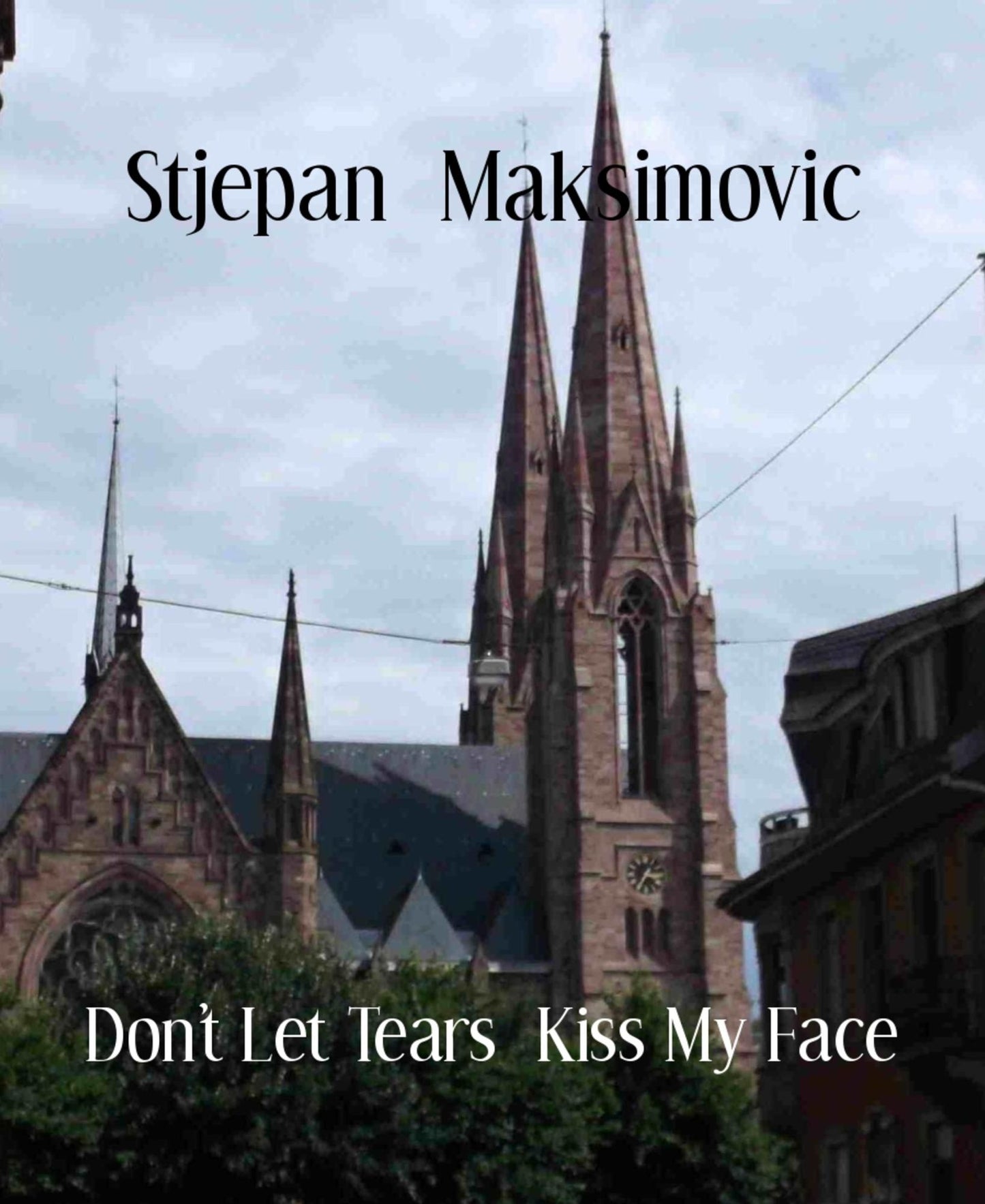 Don't Let Tears Kiss My Face