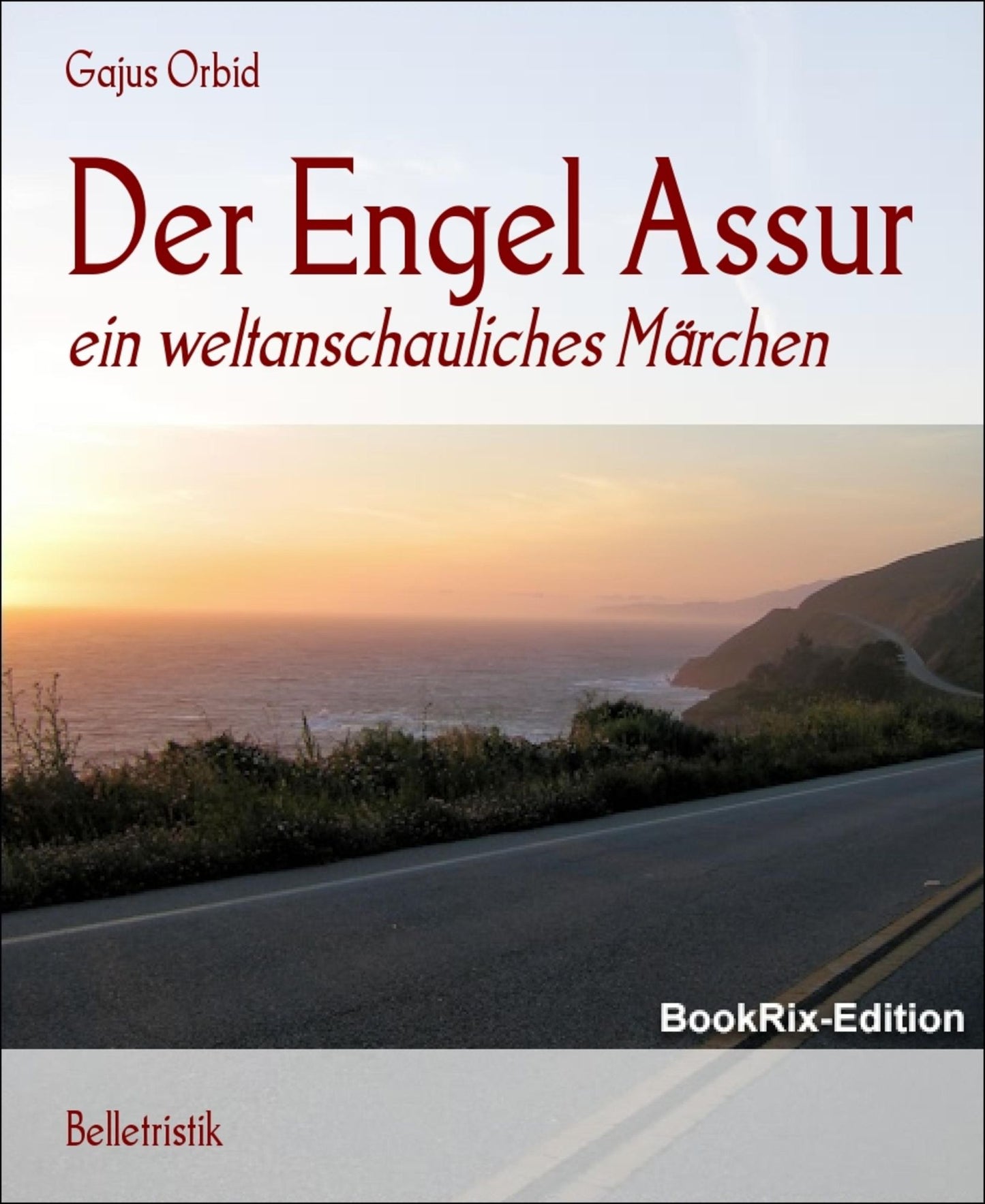 Der Engel Assur: ein weltanschauliches Märchen
