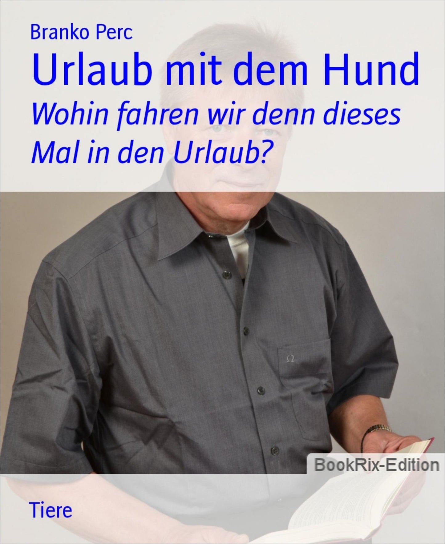 Urlaub mit dem Hund: Wohin fahren wir denn dieses Mal in den Urlaub?