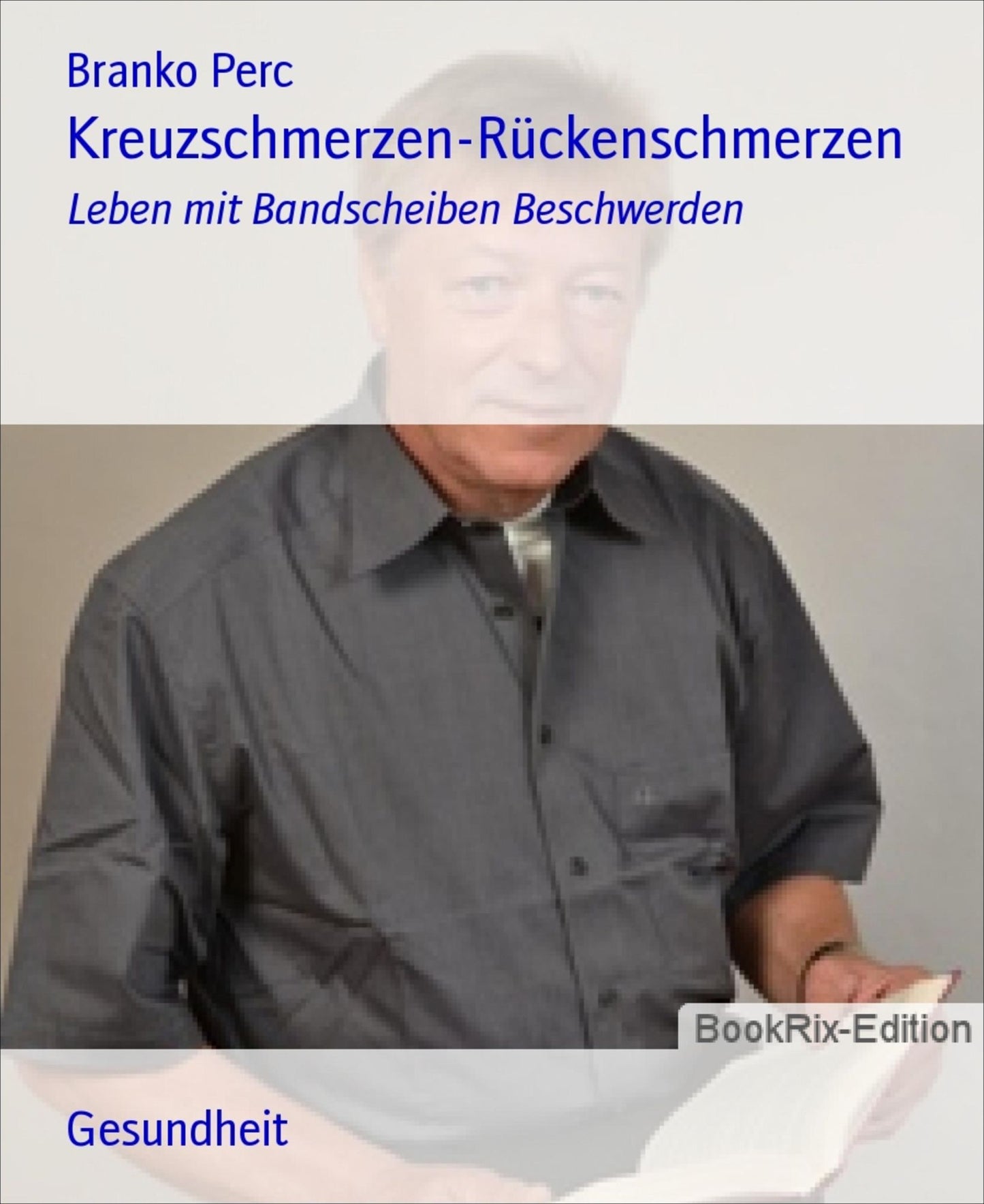 Kreuzschmerzen-Rückenschmerzen: Leben mit Bandscheiben Beschwerden