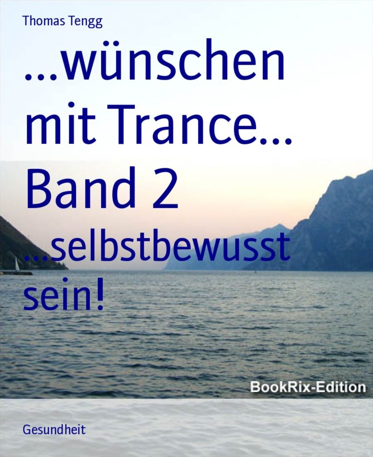 ...wünschen mit Trance... Band 2: ...selbstbewusst sein!