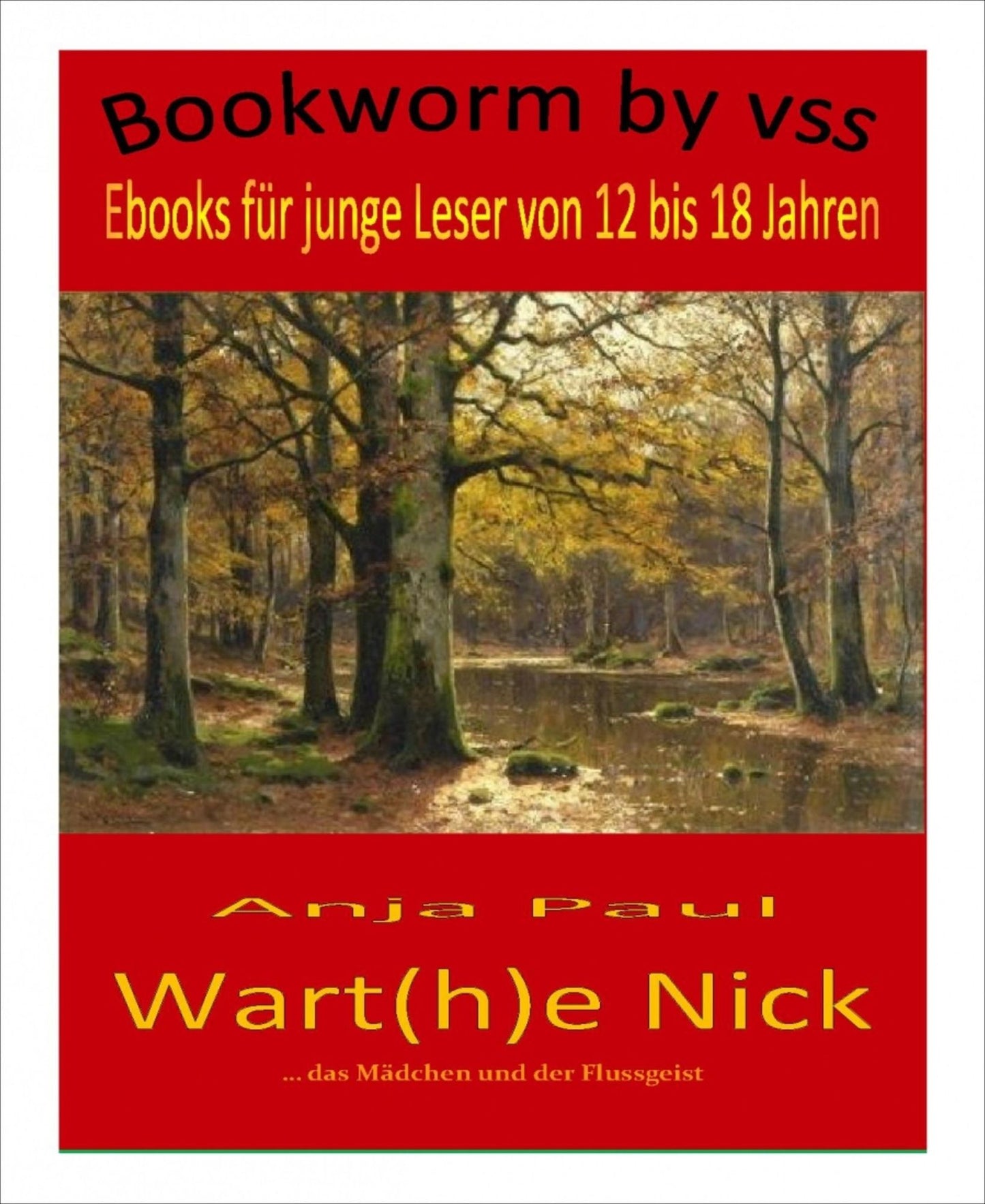 Wart(h)e Nick: ... das Mädchen und der Flussgeist