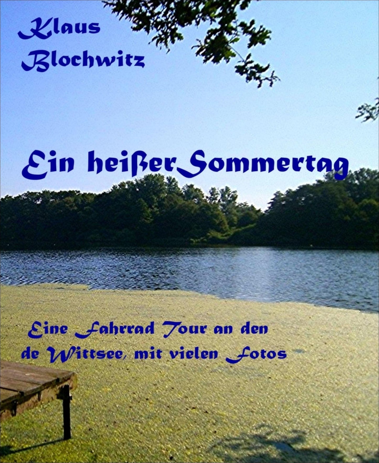 Ein heißer Sommertag: Eine Fahrrad Tour an den de Wittsee mit vielen Fotos