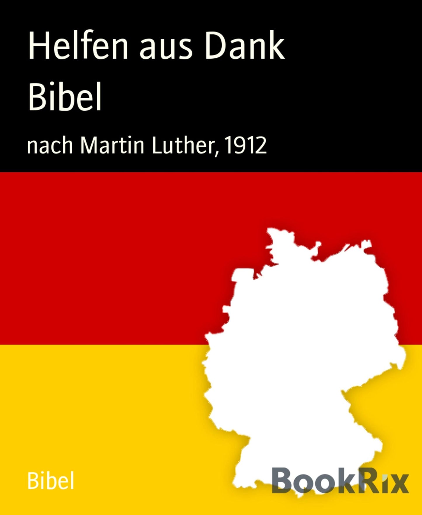 Bibel: nach Martin Luther, 1912