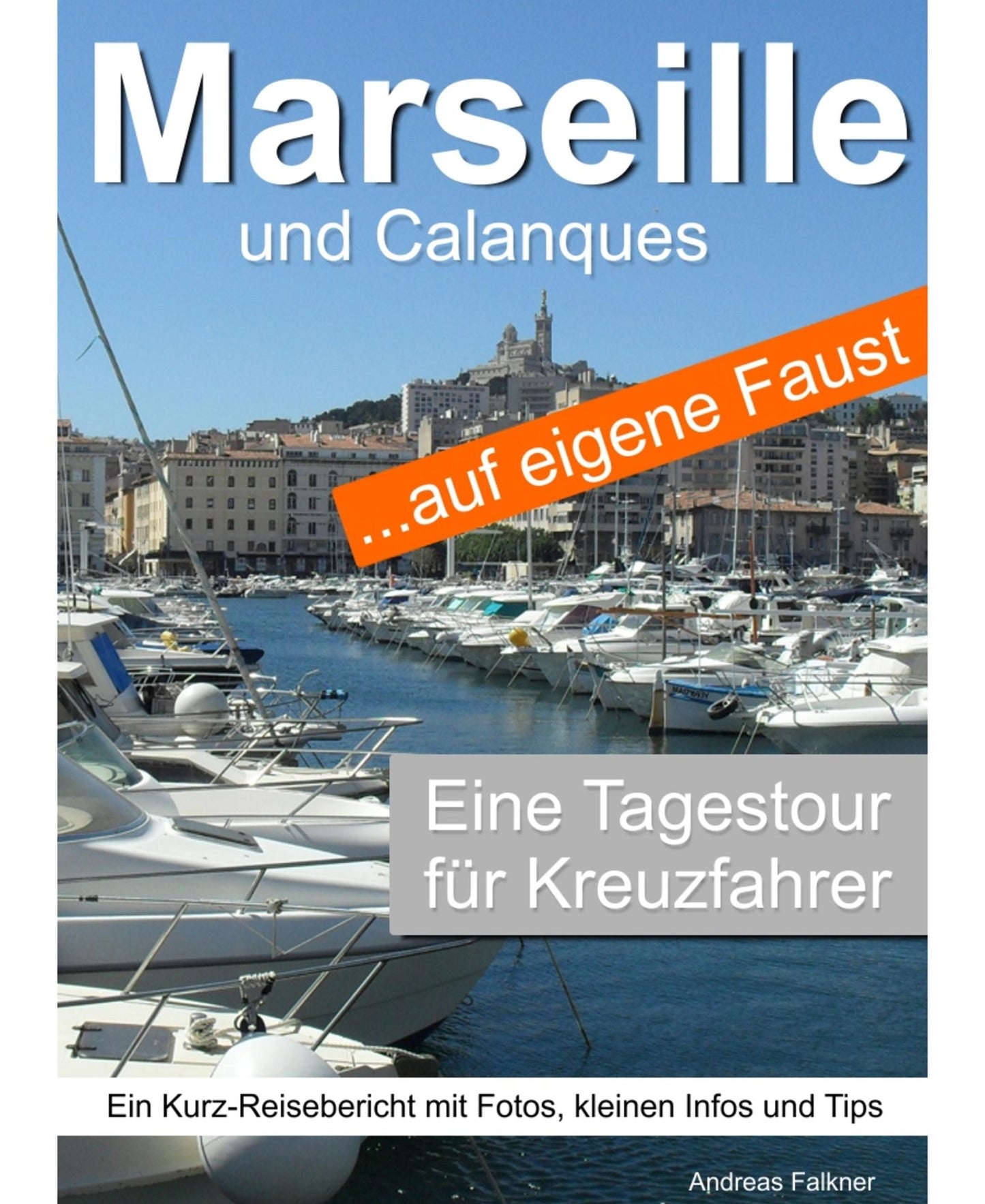 Marseille und Calanques auf eigene Faust - Eine Tagestour für Kreuzfahrer