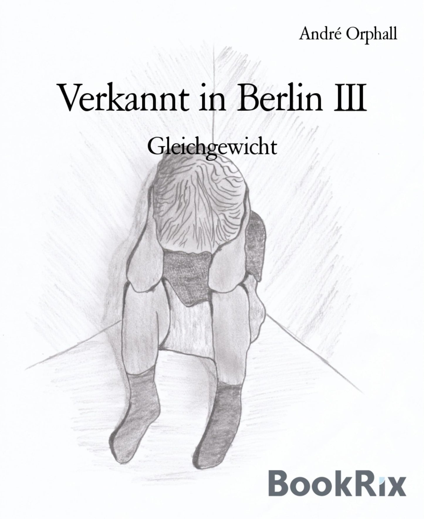 Verkannt in Berlin III: Gleichgewicht