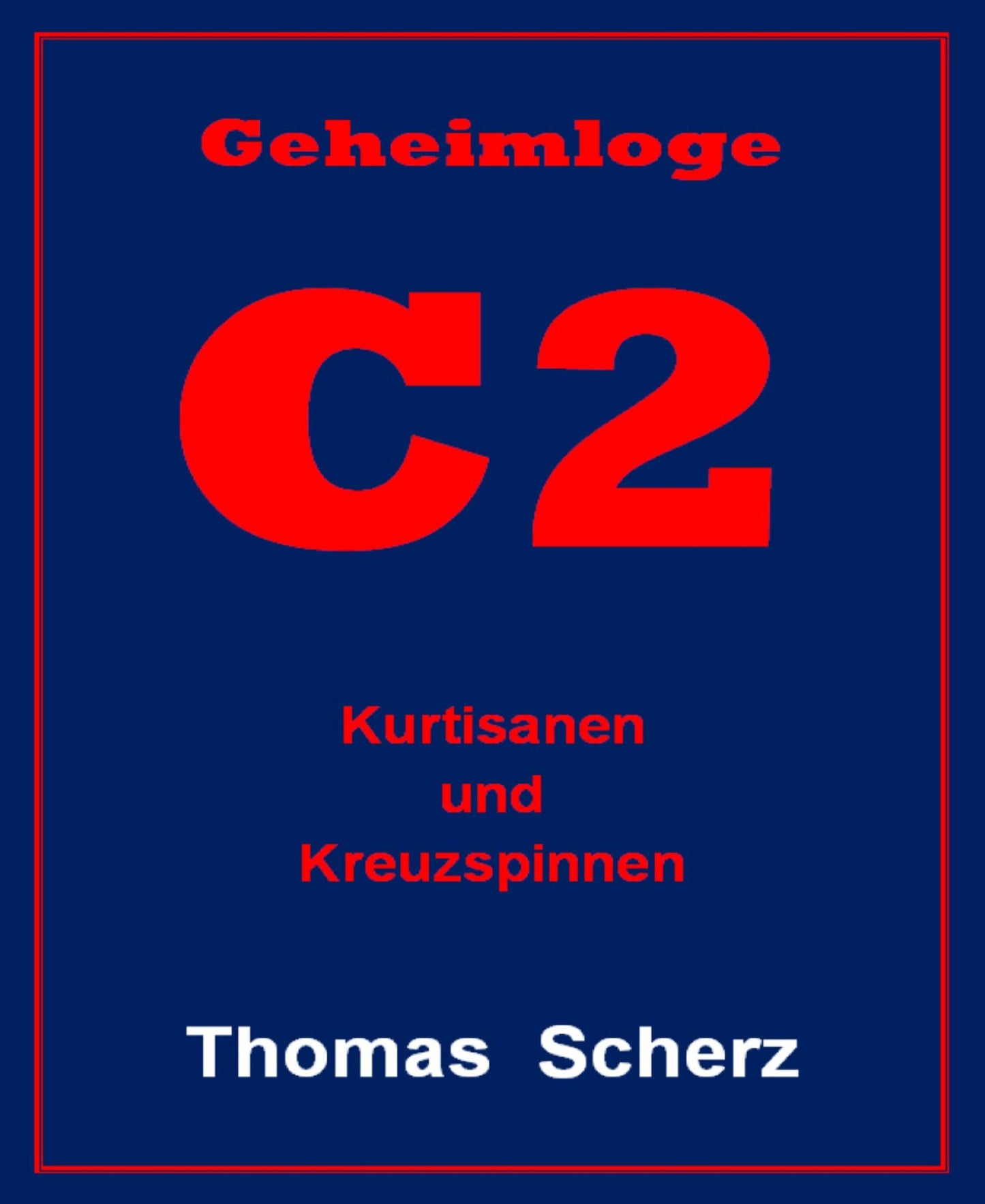 Geheimloge C 2: Kurtisanen und Kreuzspinnen