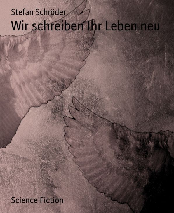 Wir schreiben Ihr Leben neu