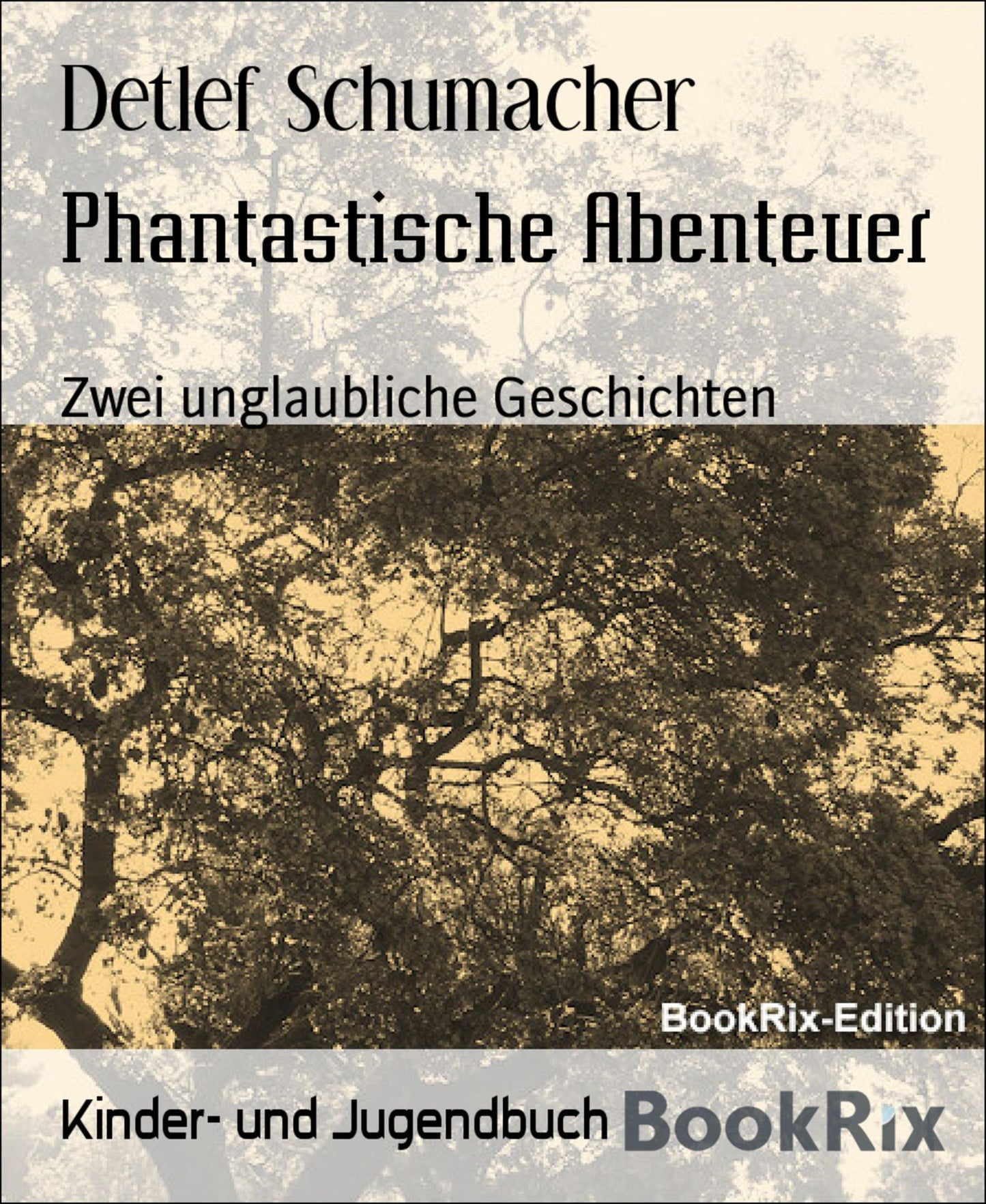 Phantastische Abenteuer: Zwei unglaubliche Geschichten