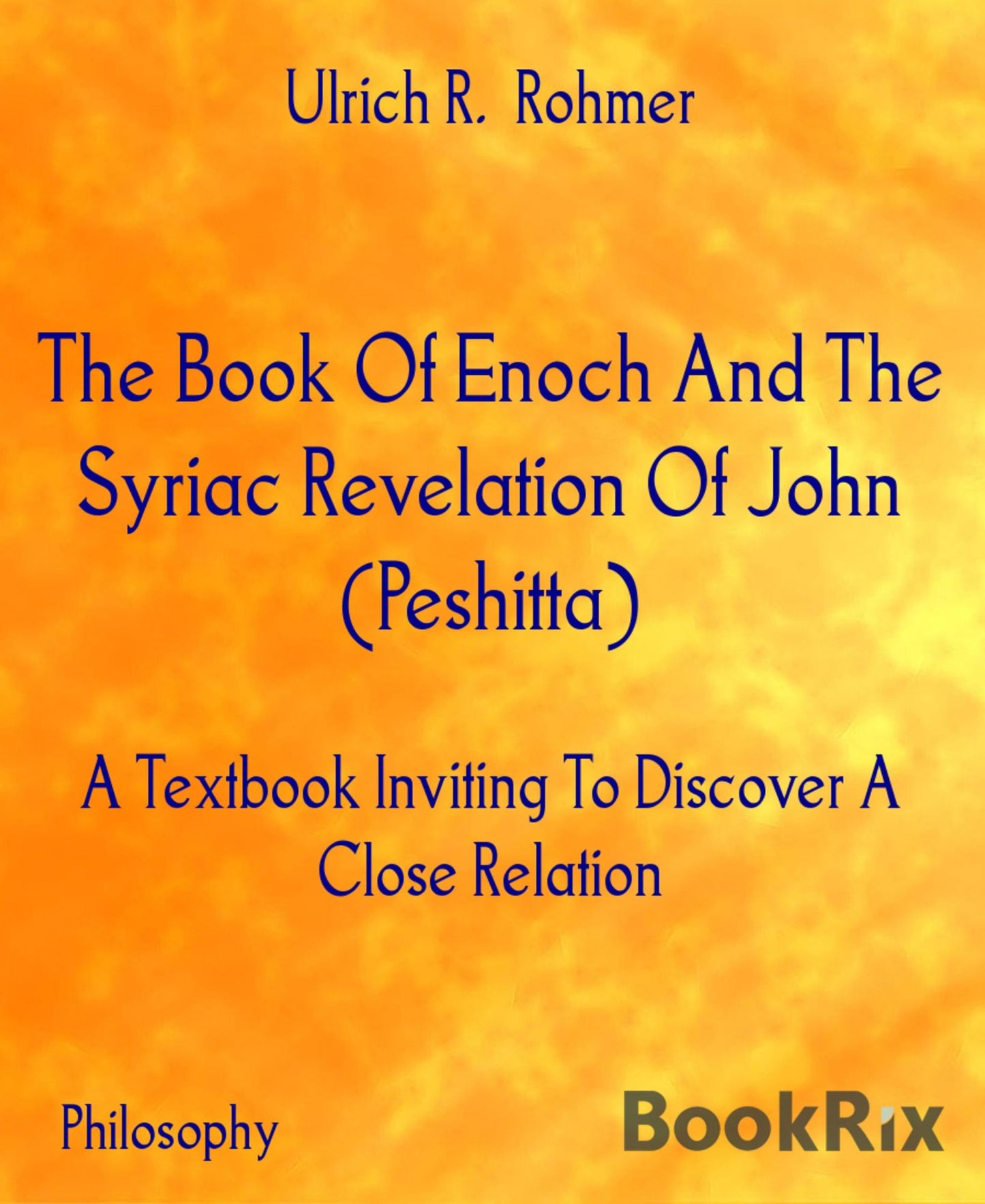 The Book Of Enoch And The Syriac Revelation Of John (Peshitta): A Textbook Inviting To Discover A Close Relation