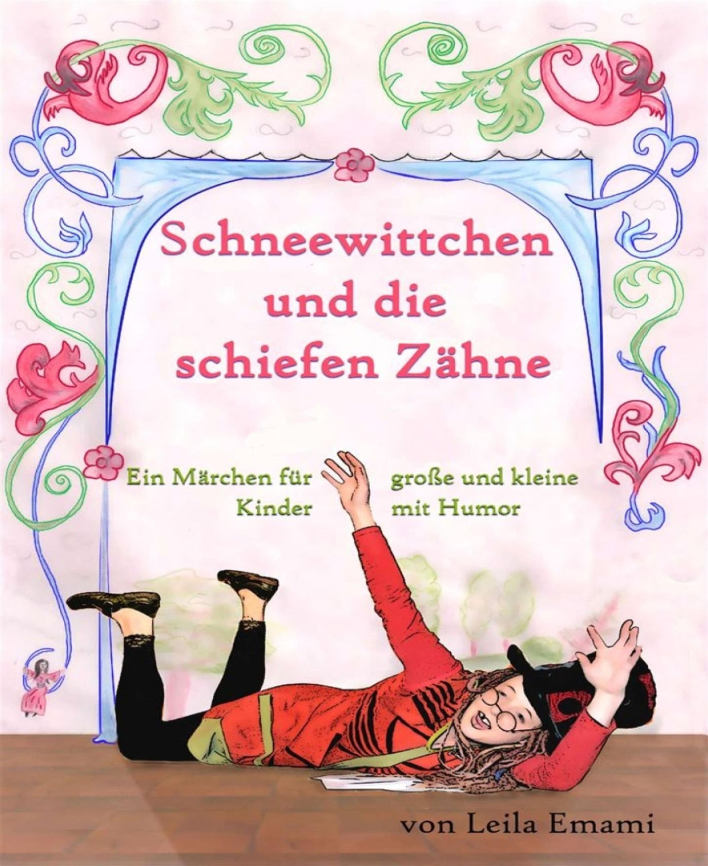 Schneewittchen und die schiefen Zähne: Ein Märchen für kleine und große Kinder mit Humor