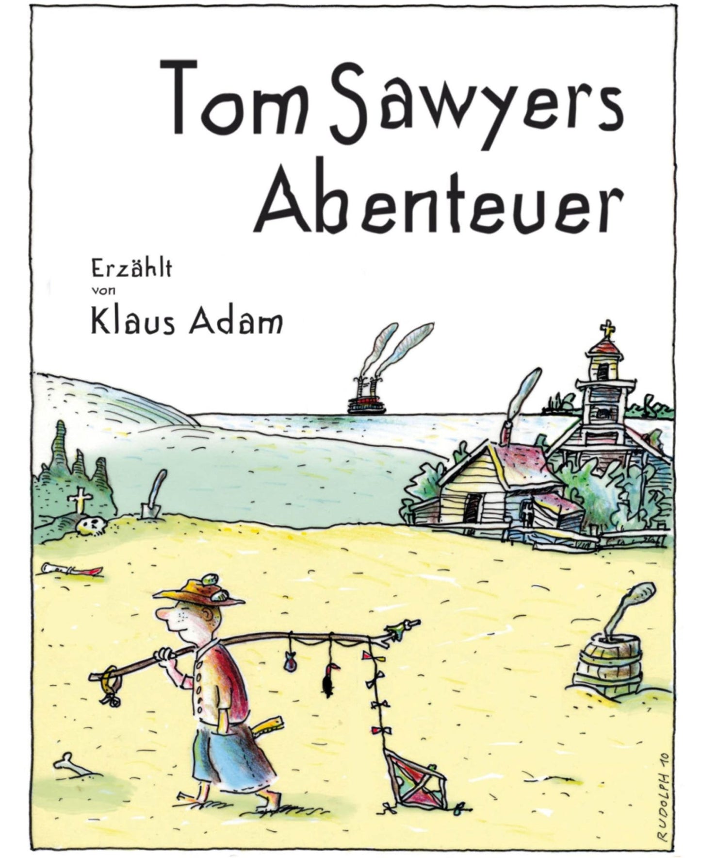 Tom Sawyers Abenteuer: Eine Erzählung nach dem Roman von Mark Twain