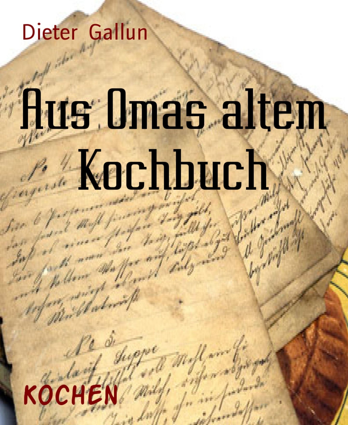 Aus Omas altem Kochbuch: Rezepte um das Jahr 1900