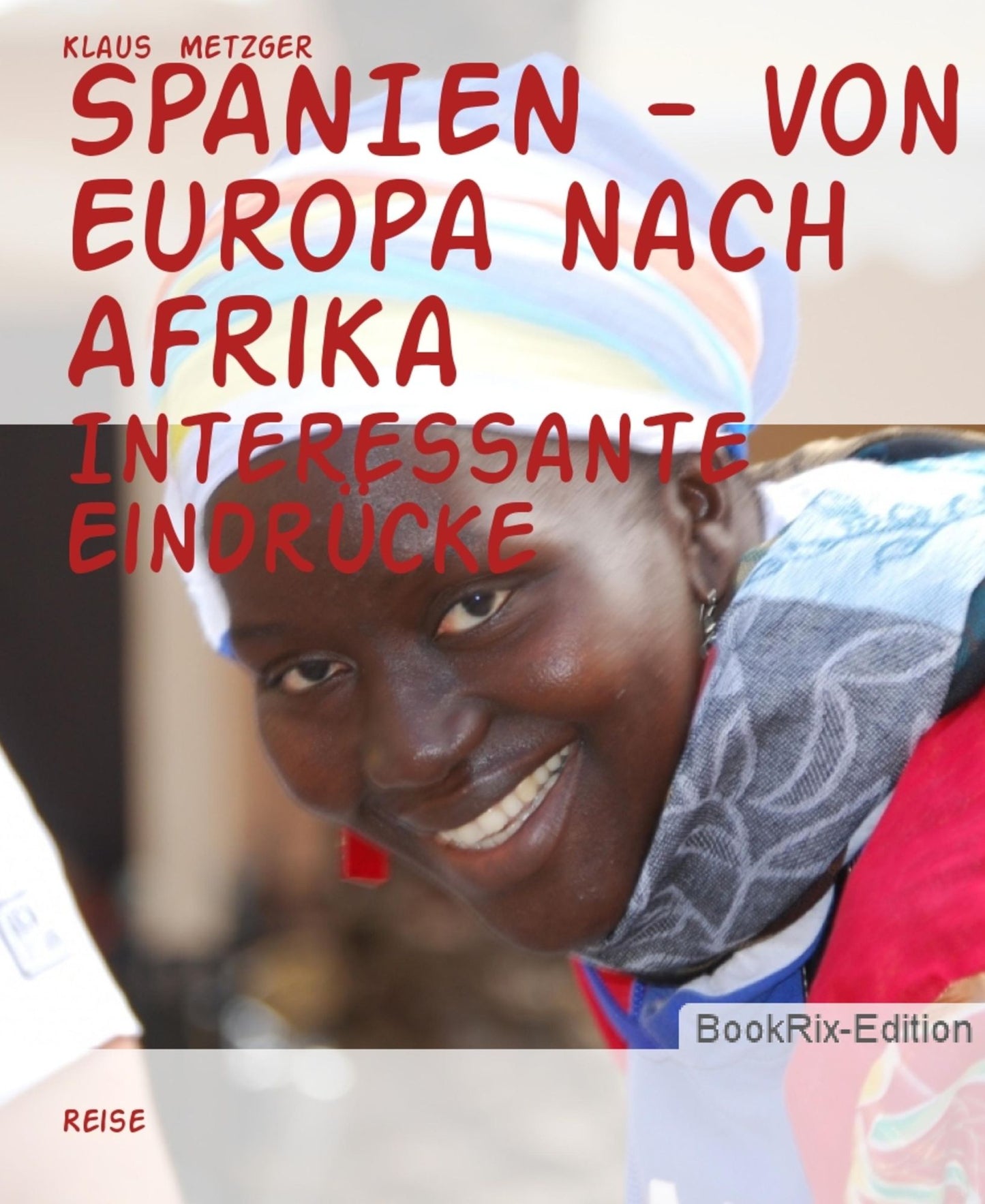 SPANIEN - von Europa nach Afrika: Interessante Eindrücke