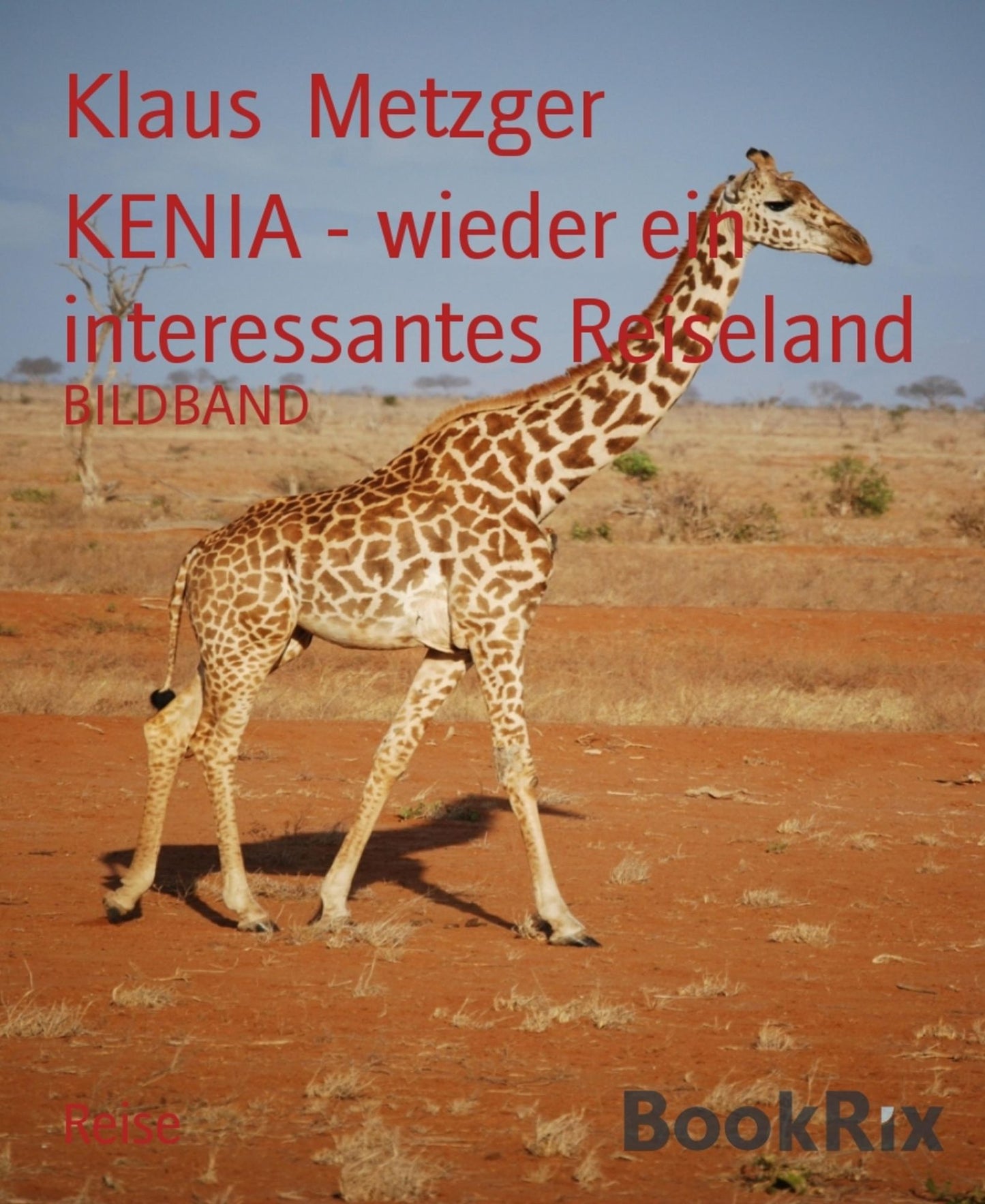 KENIA - wieder ein interessantes Reiseland: BILDBAND