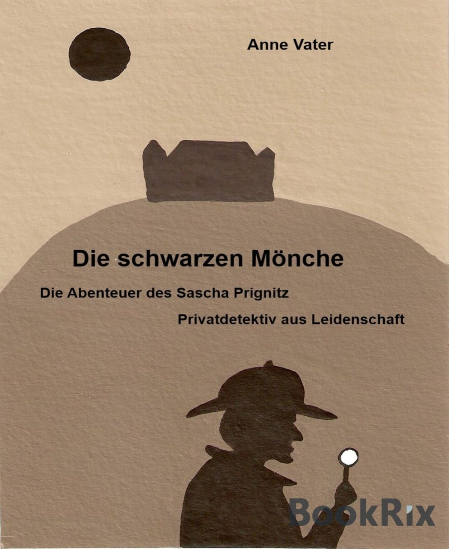 Die schwarzen Moenche: Die Abenteuer des Sascha Prignitz - Privatdetektiv aus Leidenschaft