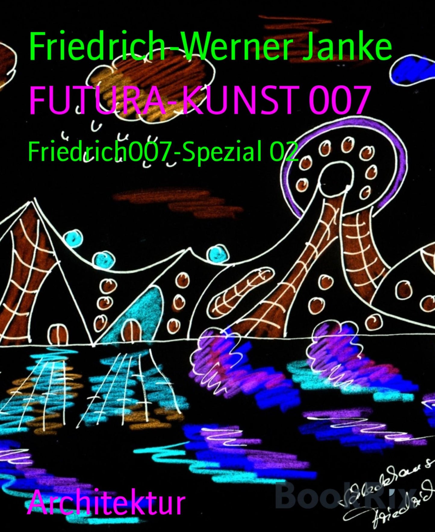 FUTURA-KUNST 007: Friedrich007-Spezial 02