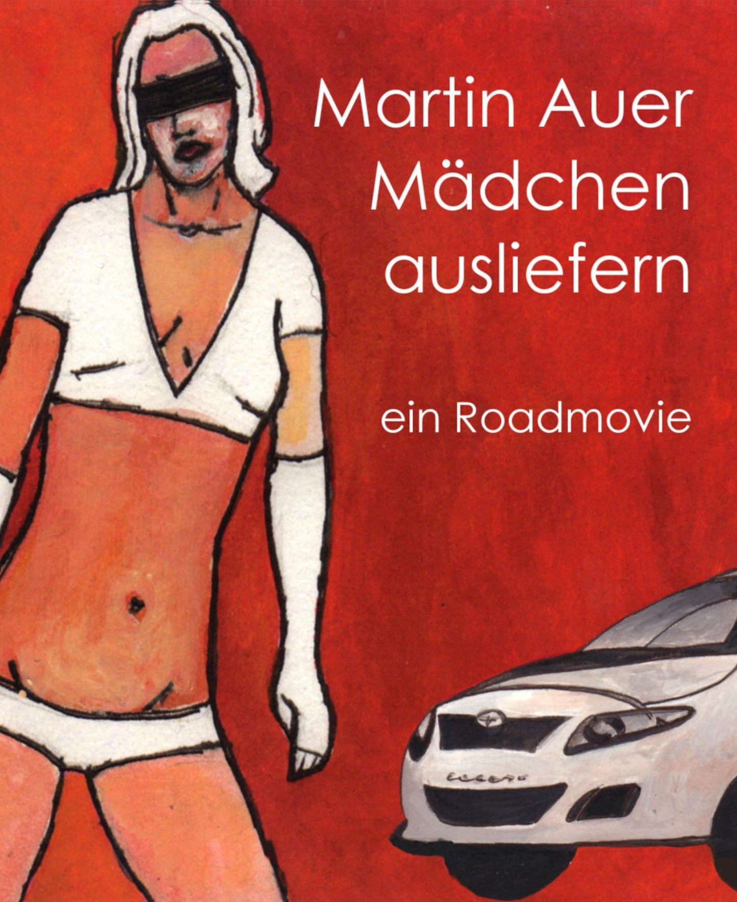 Mädchen ausliefern: Ein Roadmovie