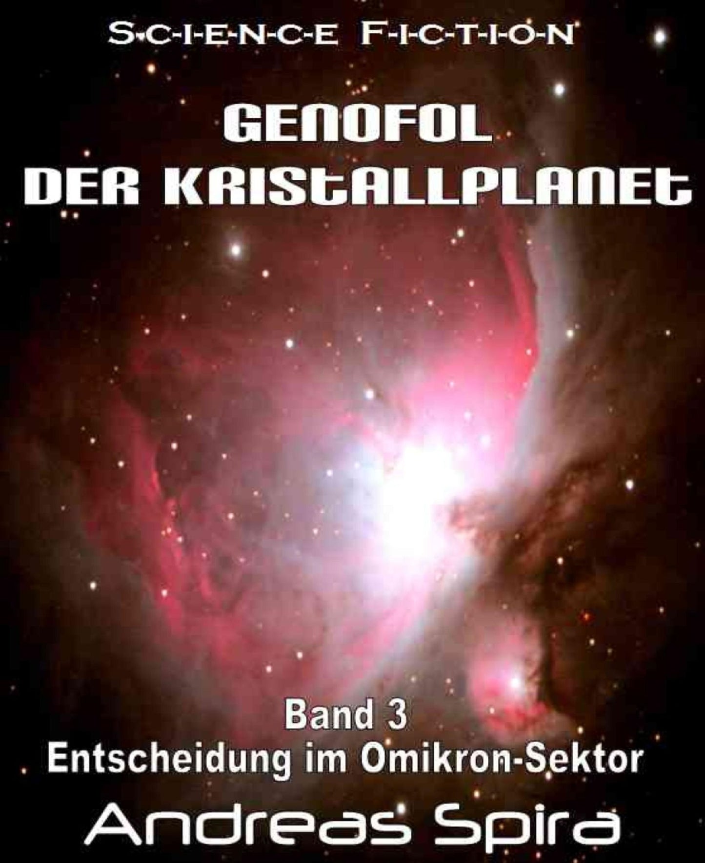 Genofol - Der Kristallplanet: Band 3 - Entscheidung im Omikron-Sektor