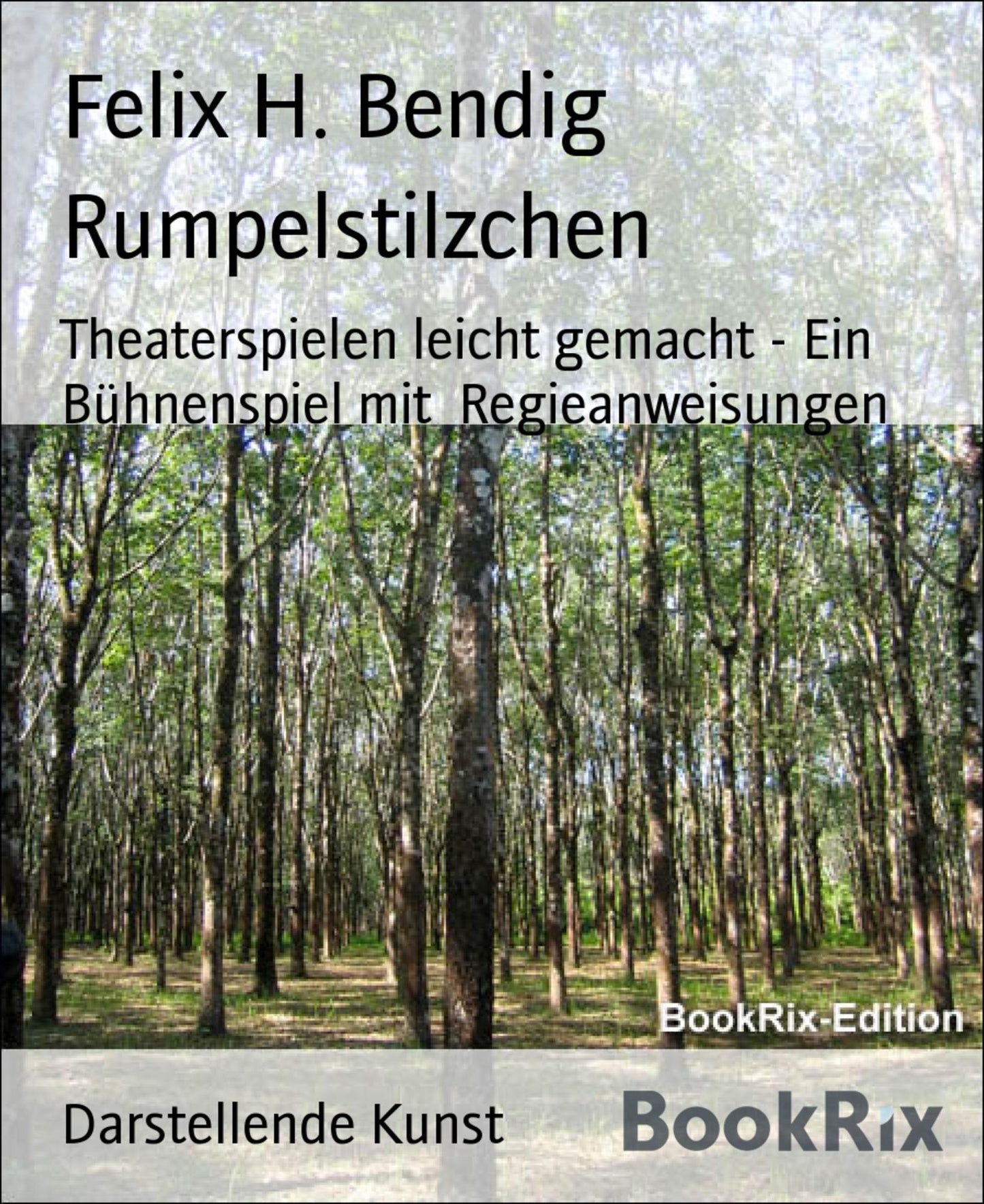 Rumpelstilzchen: Theaterspielen leicht gemacht - Ein Bühnenspiel mit Regieanweisungen