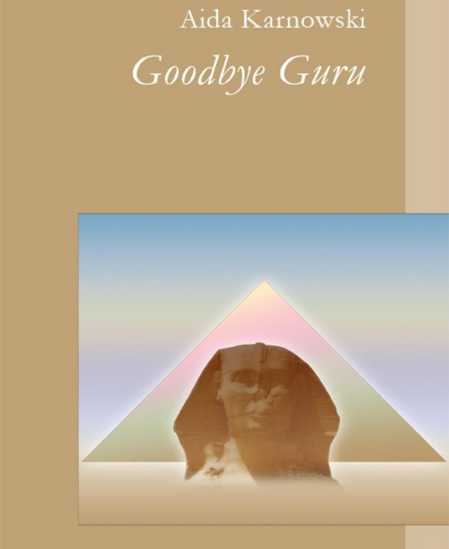 Goodbye Guru: Aufstieg und Fall des schönen Münchner Gurus authentisch erzählt
