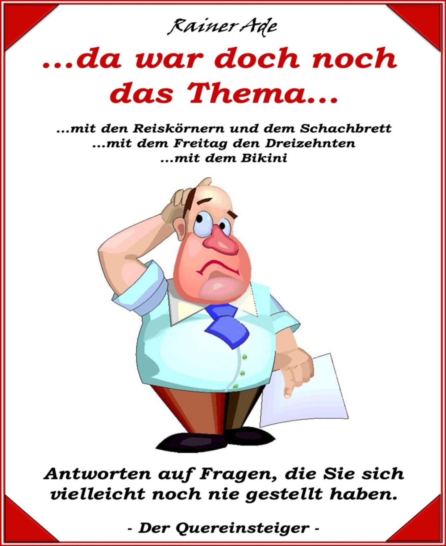Da war doch noch das Thema...: Antworten auf Fragen, die Sie sich vielleicht noch nie gestellt haben