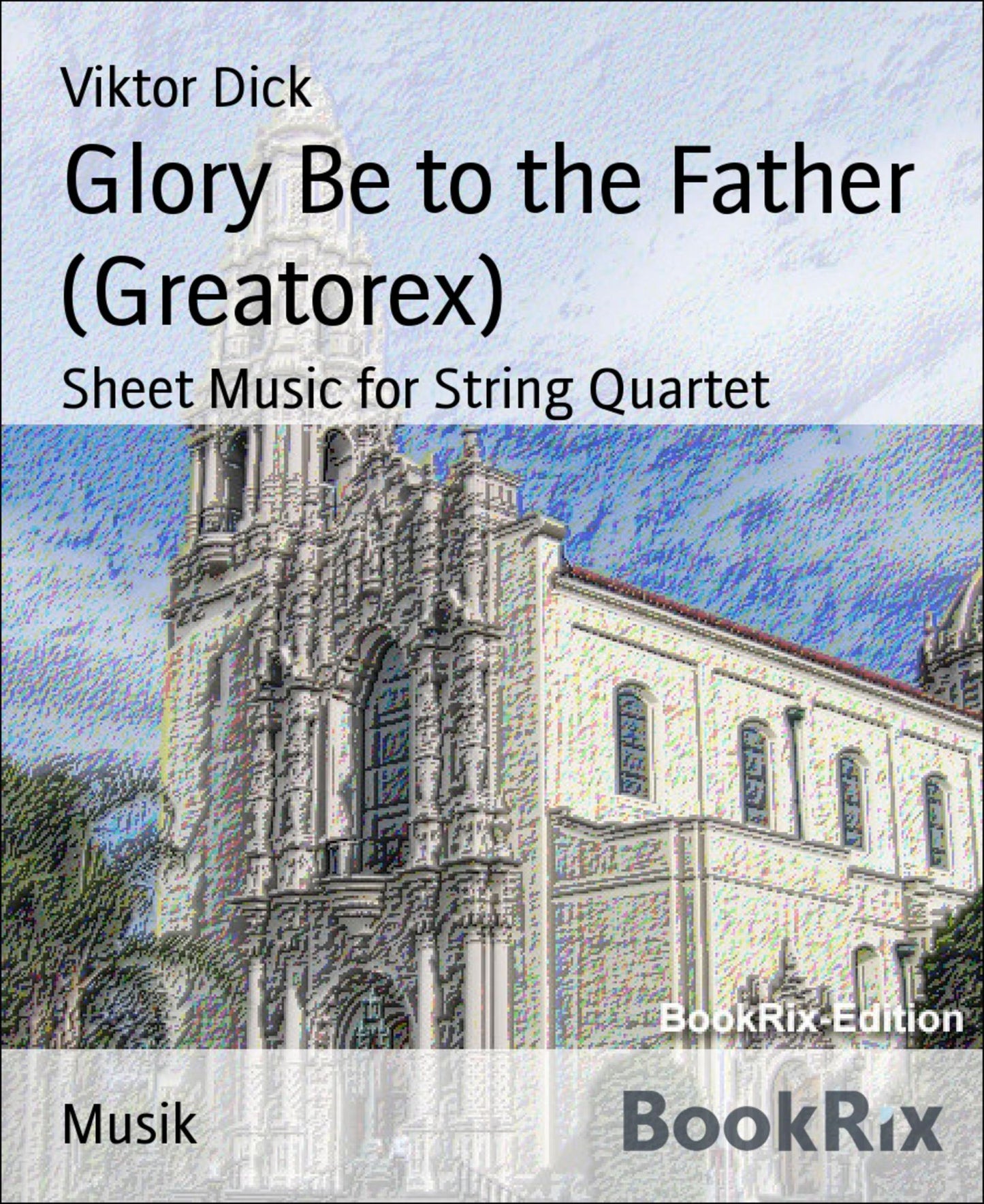 Glory Be to the Father (Greatorex): Sheet Music for String Quartet