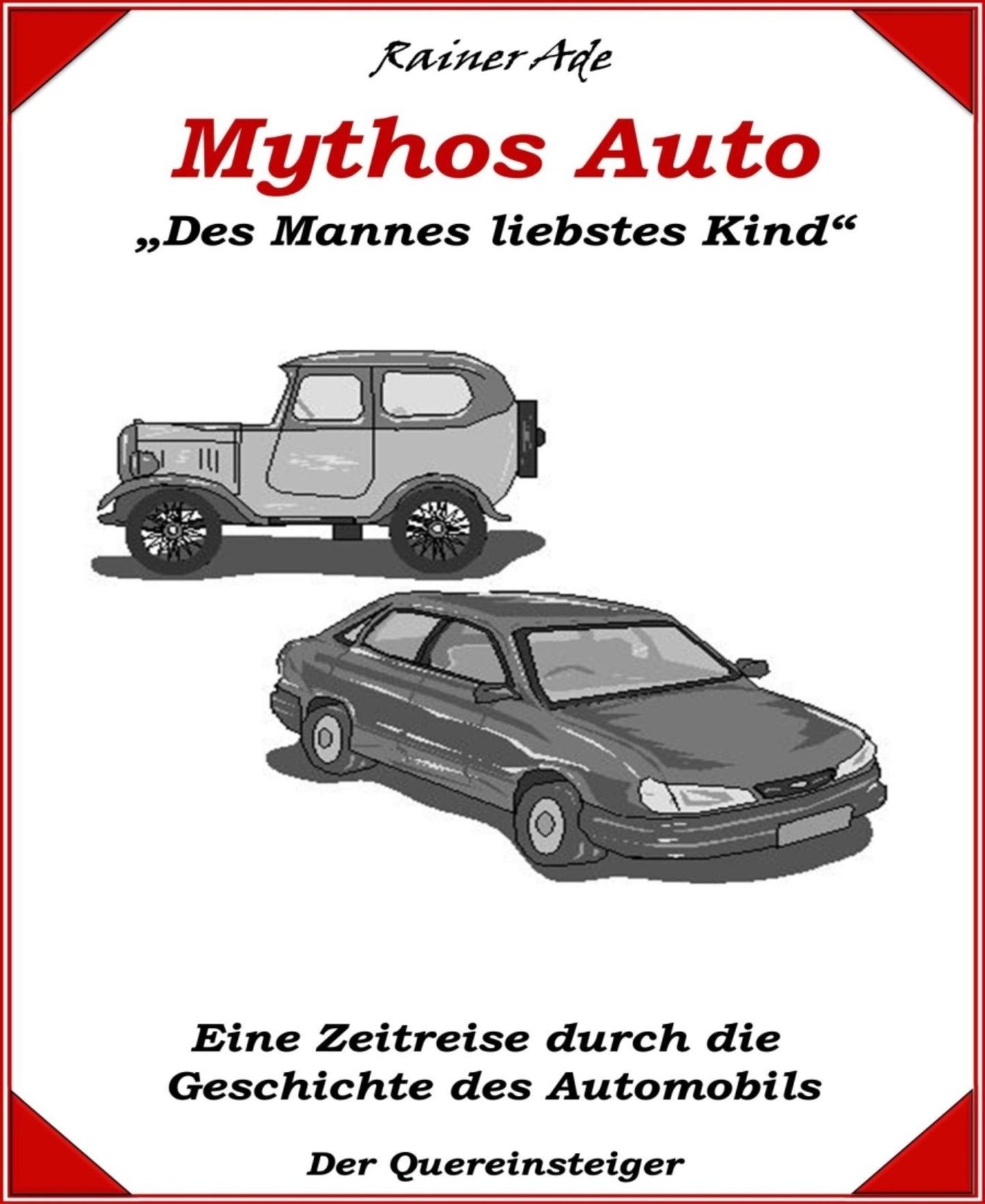 Mythos Auto: Des Deutschen liebstes Kind...