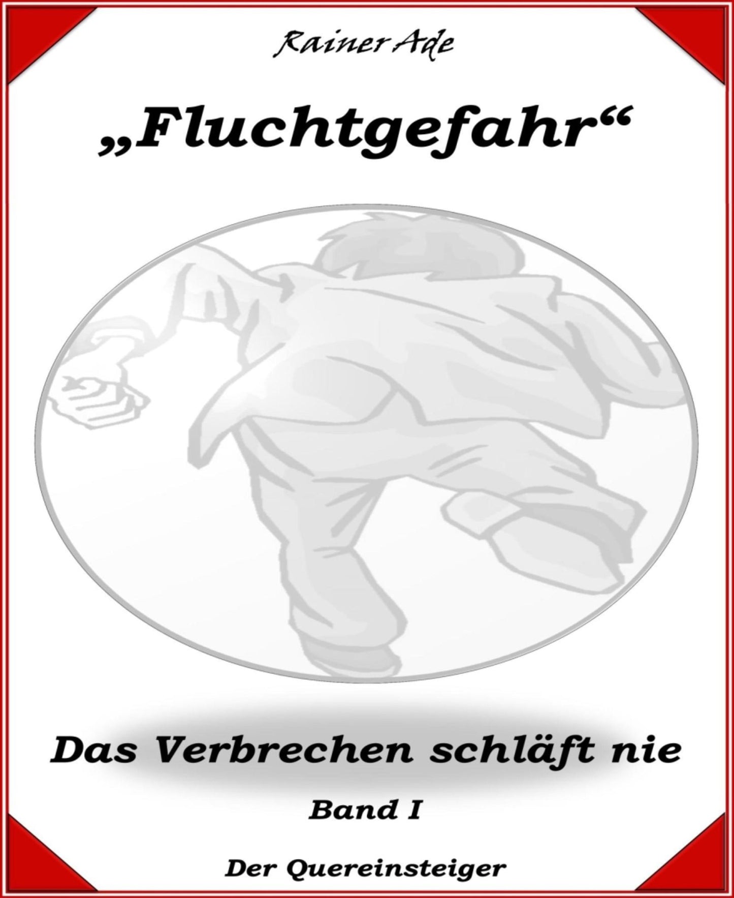 Fluchtgefahr-Band 1: Das Verbrechen schläft nie