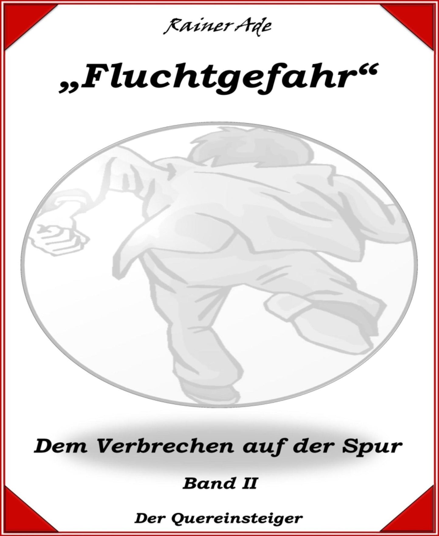 Fluchtgefahr-Band 2: Dem Verbrechen auf der Spur