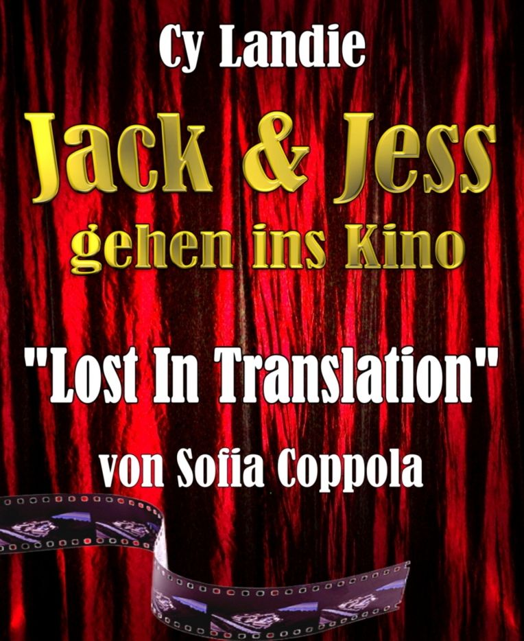 Jack und Jess gehen ins Kino: Lost In Translation" von Sofia Coppola