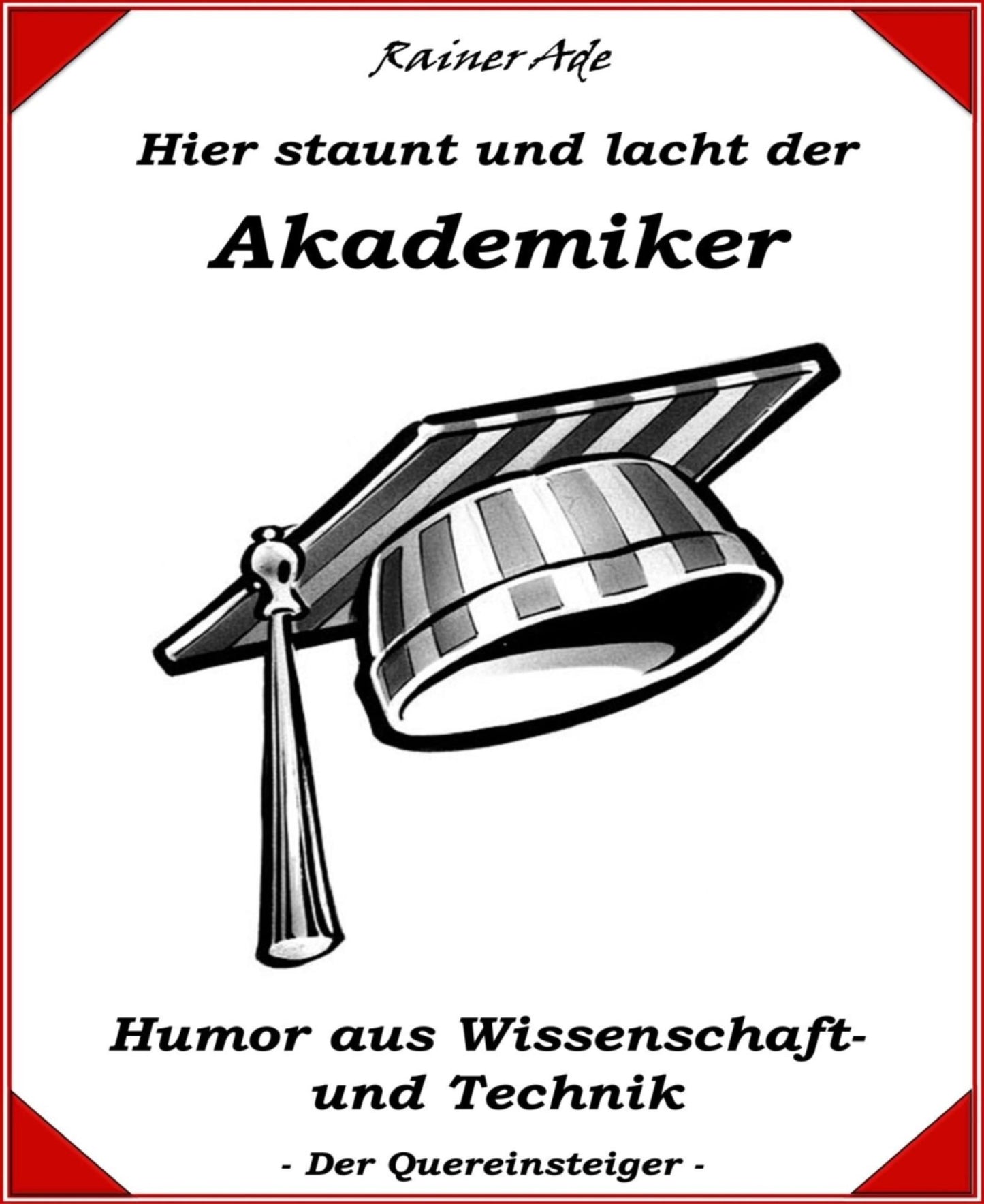 Hier staunt und lacht der Akademiker: Alles schon mal dagewesen