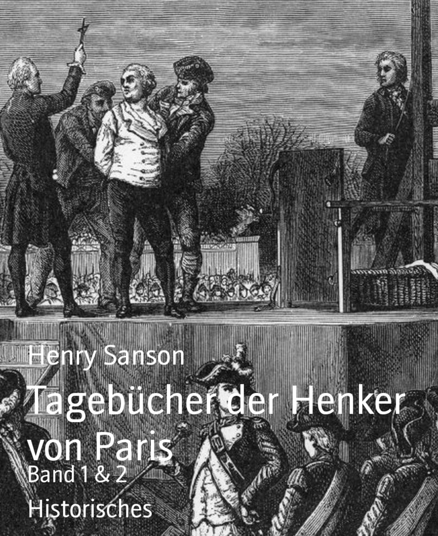 Tagebücher der Henker von Paris: Band 1 & 2