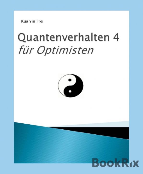 Quantenverhalten 4: für Optimisten