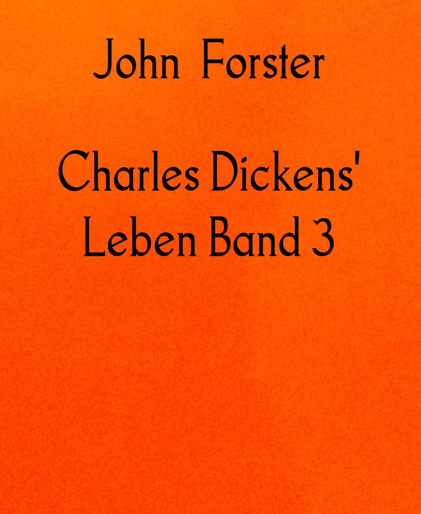 Charles Dickens' Leben Band 3: 1850 - 1870
