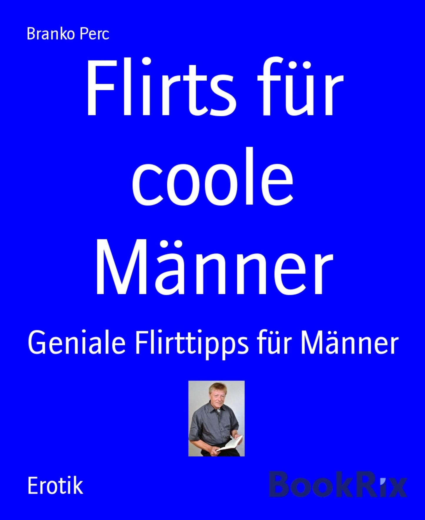 Flirts für coole Männer: Geniale Flirttipps für Männer