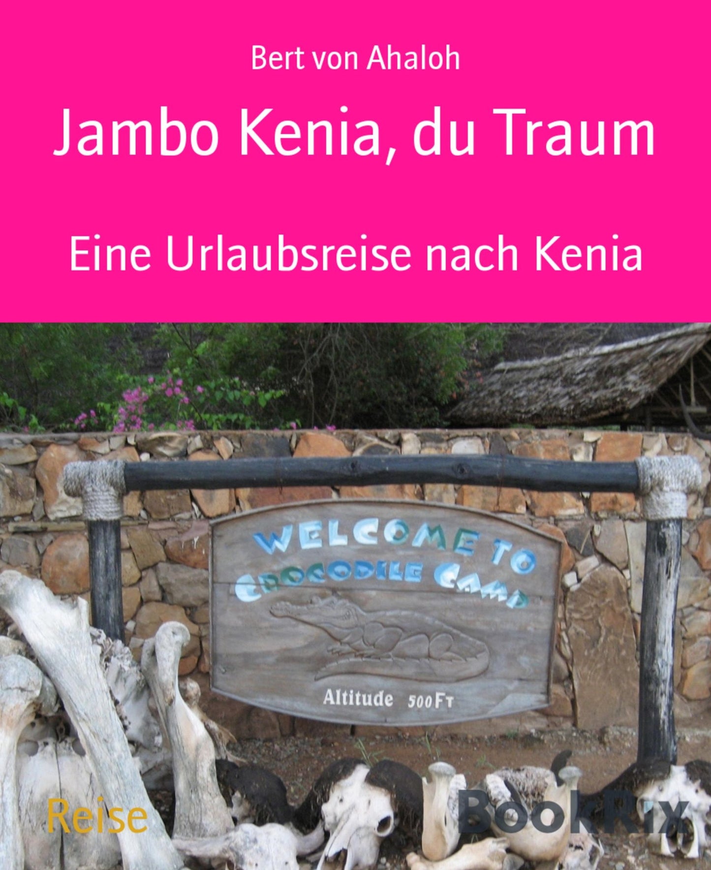 Jambo Kenia, du Traum: Eine Urlaubsreise nach Kenia